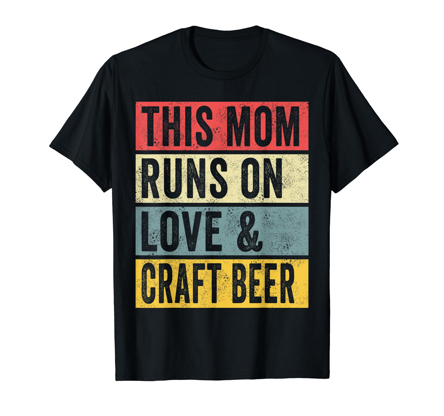 This Mom Runs Love And Craft Beer Home T-Shirt - Novelty Apparel Men Women - T-Shirt, Sweatshirt, Hoodie
