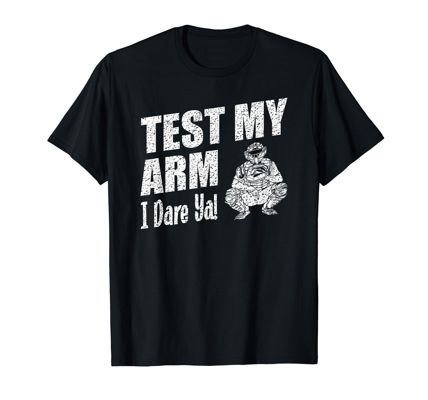 Test My Arm I Dare Ya Funny Baseball T-Shirt - Streetwear Style Unisex - T-Shirt, Sweatshirt, Hoodie