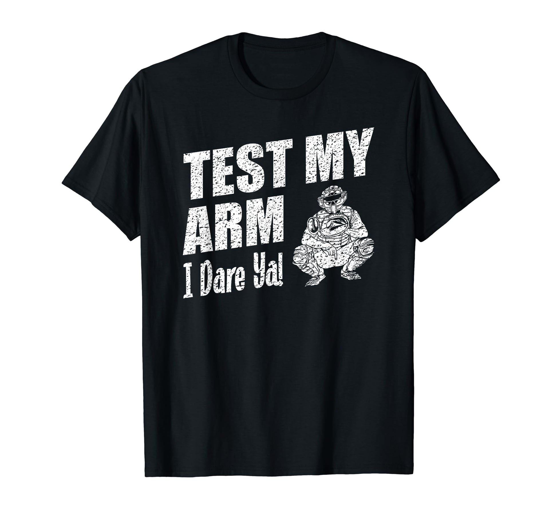 Test My Arm I Dare Ya Funny Baseball T-Shirt - Streetwear Style Unisex - T-Shirt, Sweatshirt, Hoodie