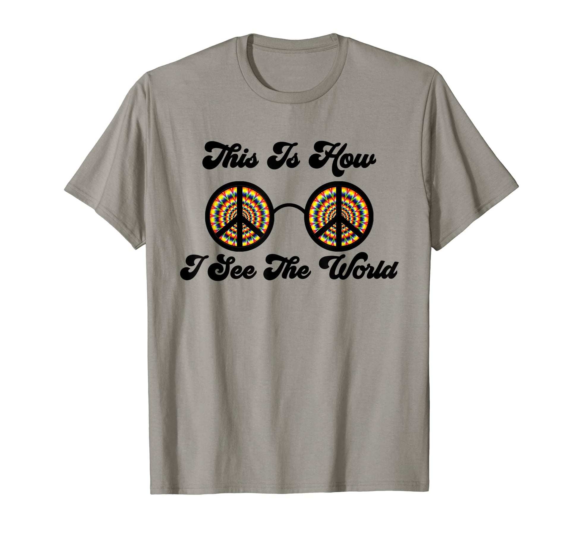 Peace Love Hippie Gift Psychedelic T-Shirt - Casual Everyday Wear Unisex - T-Shirt, Sweatshirt, Hoodie