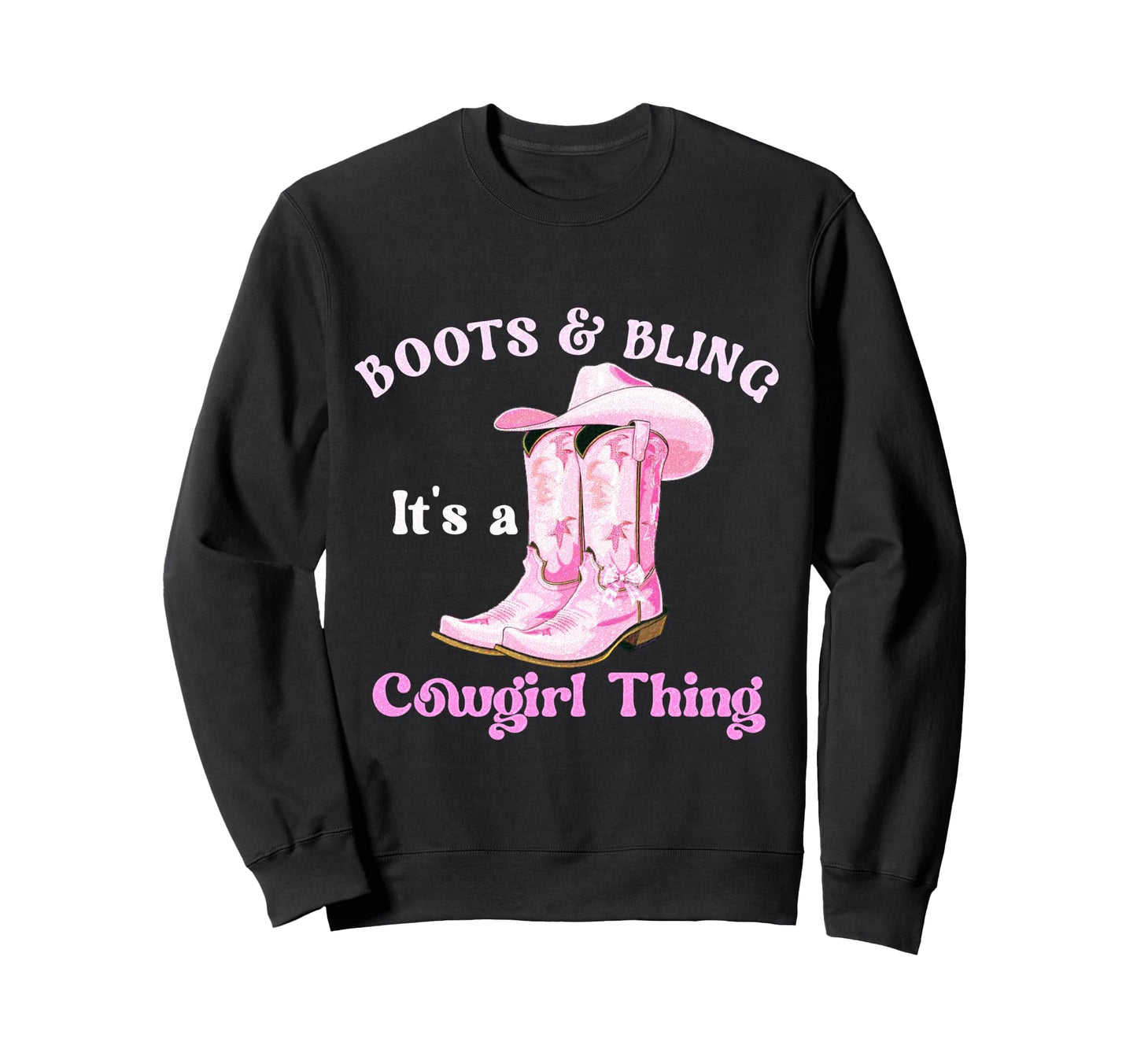 Boots Bling Its Cowgirl Thing Howdy Sweatshirt - Novelty Apparel Unisex - T-Shirt, Sweatshirt, Hoodie