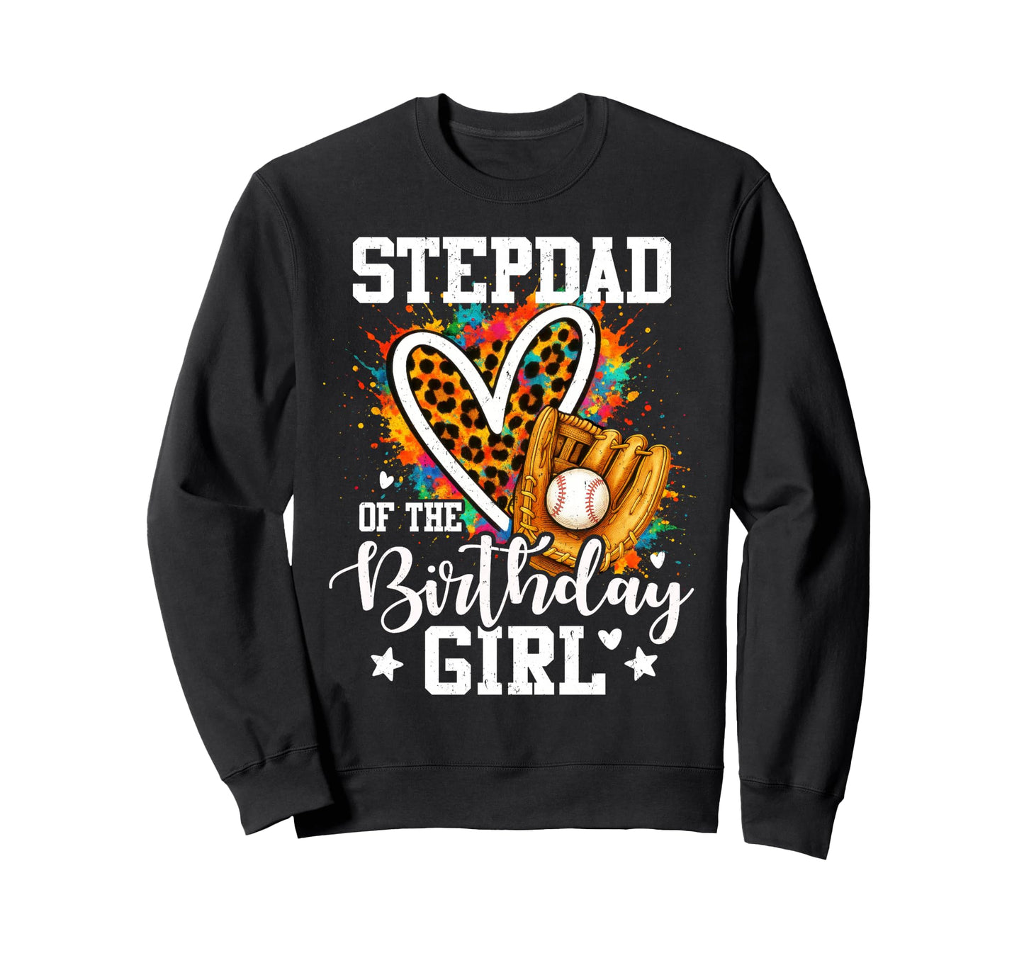 Stepdad Birthday Baseball Sweatshirt - Casual Everyday Wear Men Women - T-Shirt, Sweatshirt, Hoodie