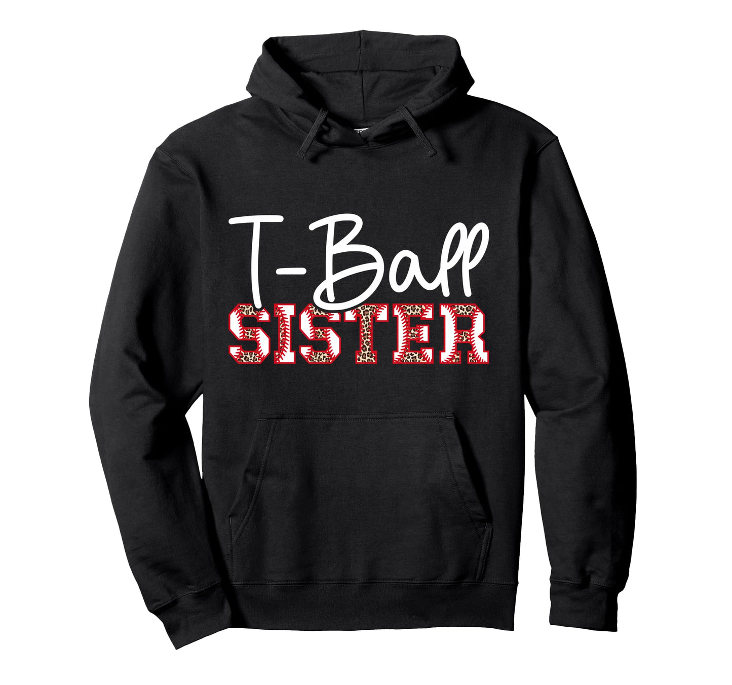 T Ball Sister Leopard Baseball T Ball Hoodie - Streetwear Style Unisex - T-Shirt, Sweatshirt, Hoodie
