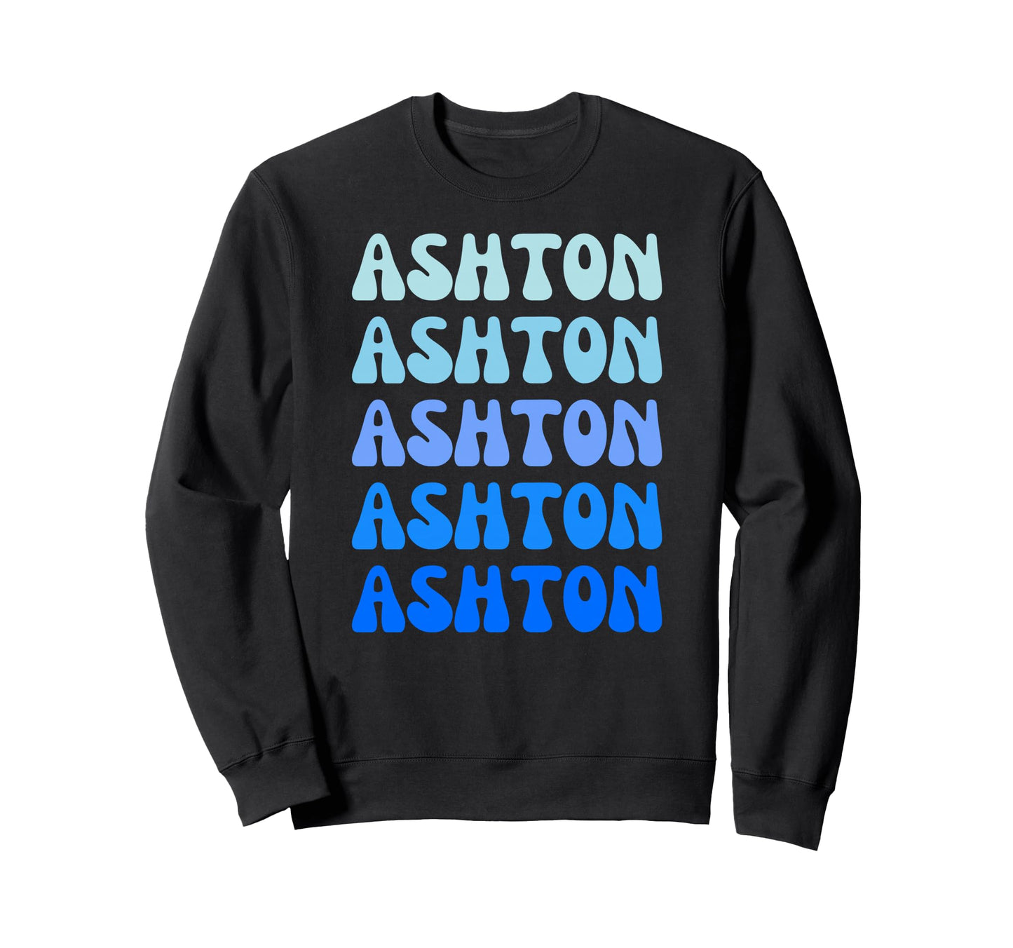 Ashton Name Stack Sweatshirt - Aesthetic Graphic Men Women - T-Shirt, Sweatshirt, Hoodie