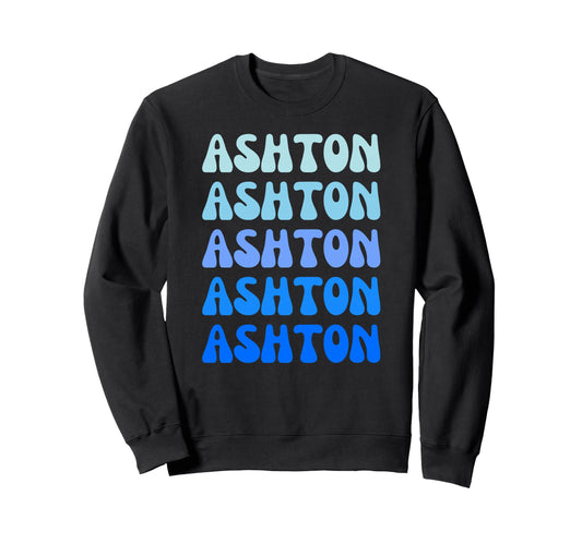 Ashton Name Stack Sweatshirt - Aesthetic Graphic Men Women - T-Shirt, Sweatshirt, Hoodie