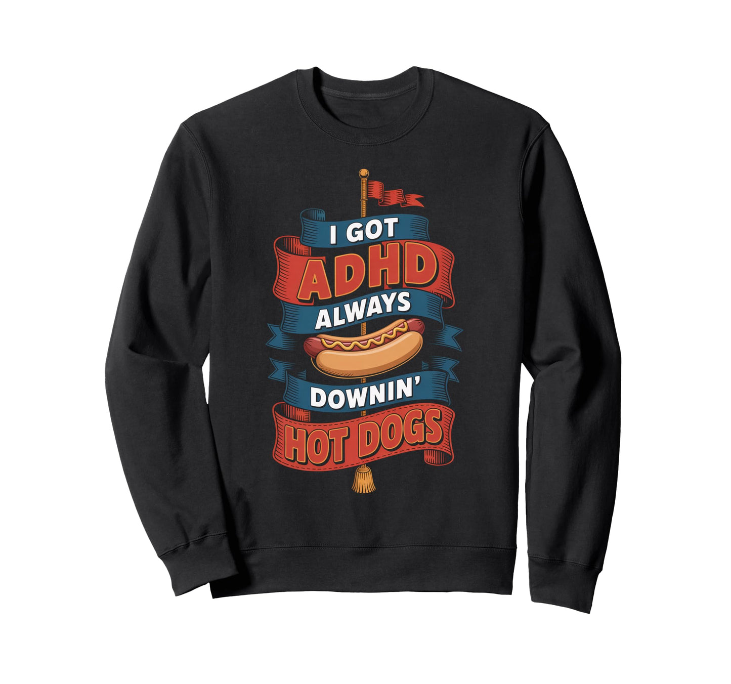 I Got Adhd Always Downin Hot Sweatshirt - Aesthetic Graphic for Adults - T-Shirt, Sweatshirt, Hoodie