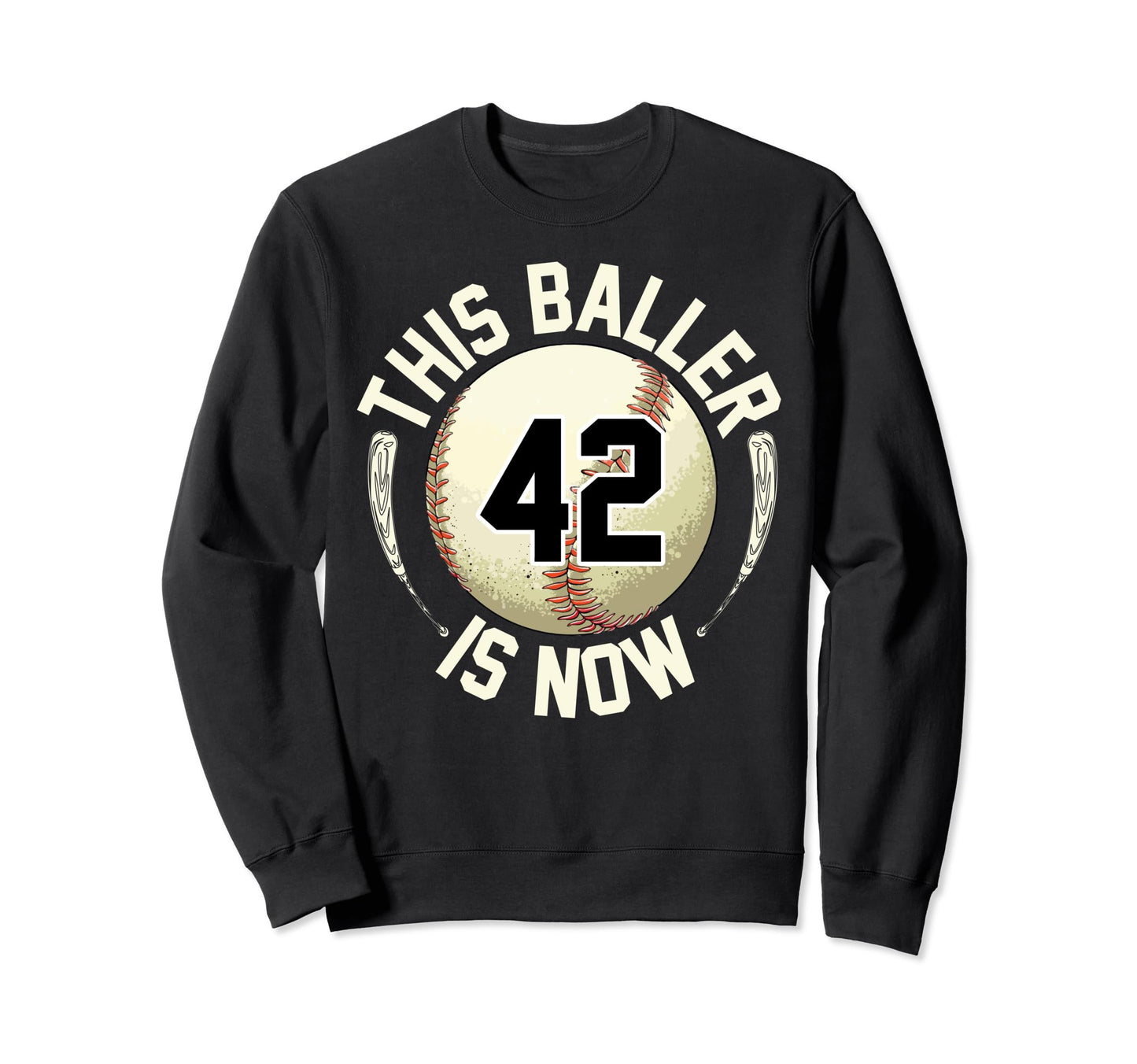 This Baller Is Now 42 Baseball 42Nd Sweatshirt - Graphic Print for Adults - T-Shirt, Sweatshirt, Hoodie
