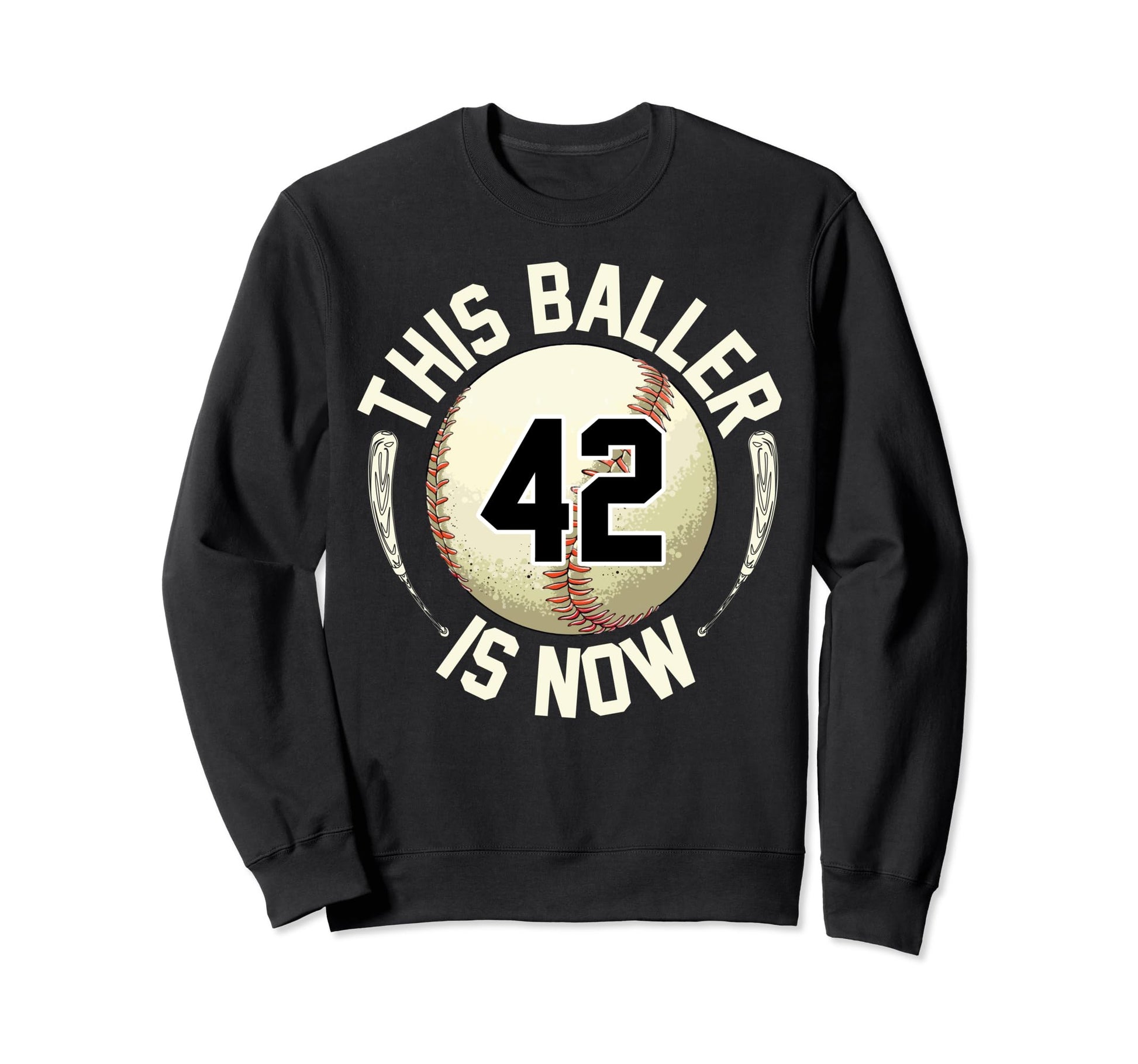This Baller Is Now 42 Baseball 42Nd Sweatshirt - Graphic Print for Adults - T-Shirt, Sweatshirt, Hoodie