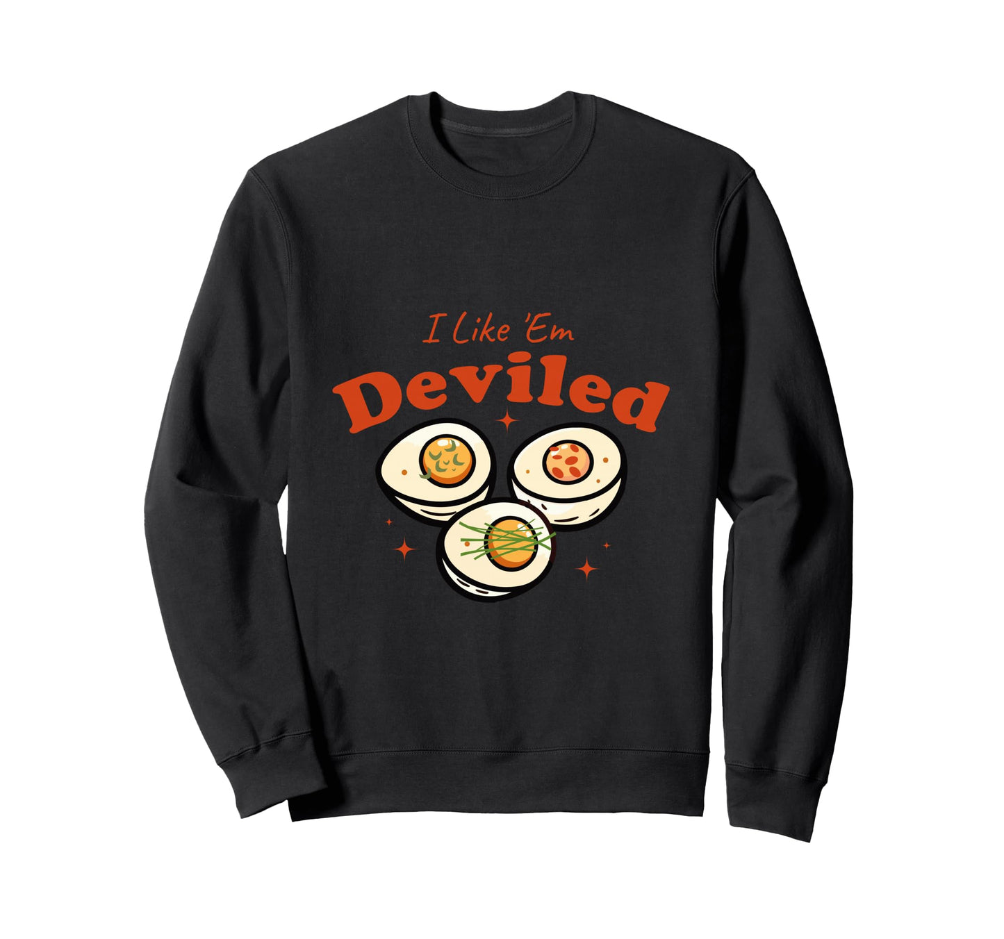 Like Em Deviled Funny Food Sweatshirt - Aesthetic Graphic Men Women - T-Shirt, Sweatshirt, Hoodie