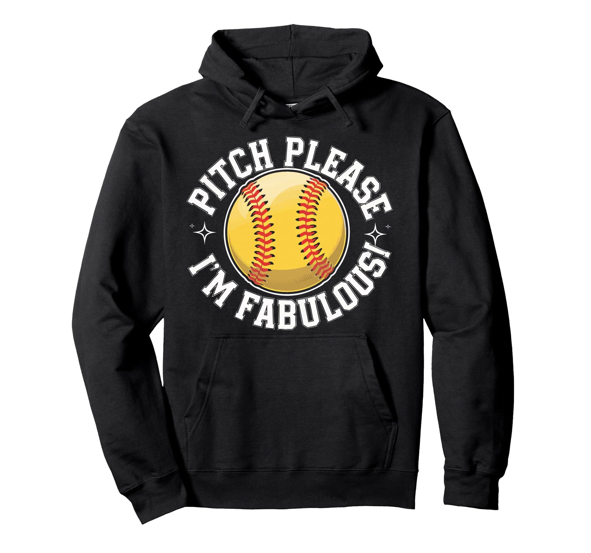 Softball Pitch Please Im Fabulous Hoodie - Trendy Graphic Unisex - T-Shirt, Sweatshirt, Hoodie