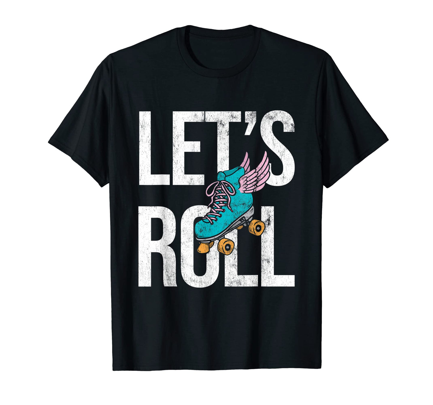 Lets Roll Roller Derby Roller T-Shirt - Streetwear Style for Adults - T-Shirt, Sweatshirt, Hoodie
