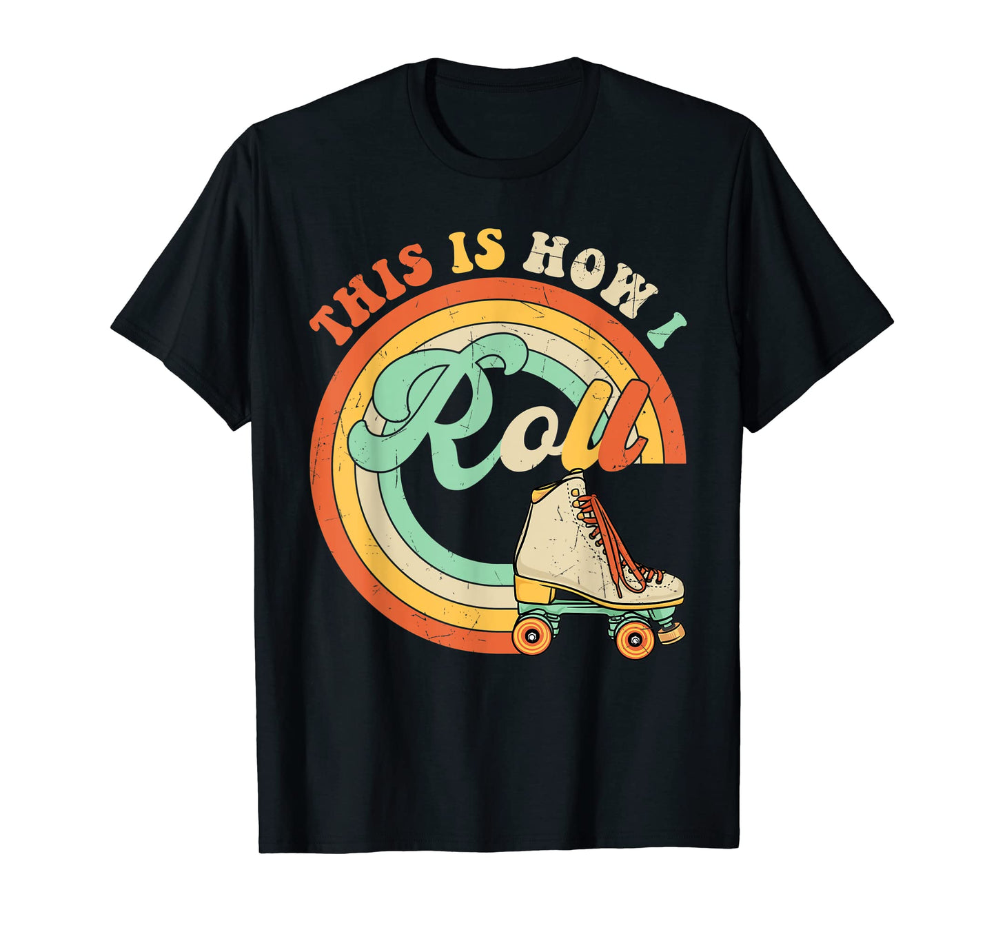 Groovy This Is How I Roll Roller Skate T-Shirt - Novelty Apparel Unisex - T-Shirt, Sweatshirt, Hoodie