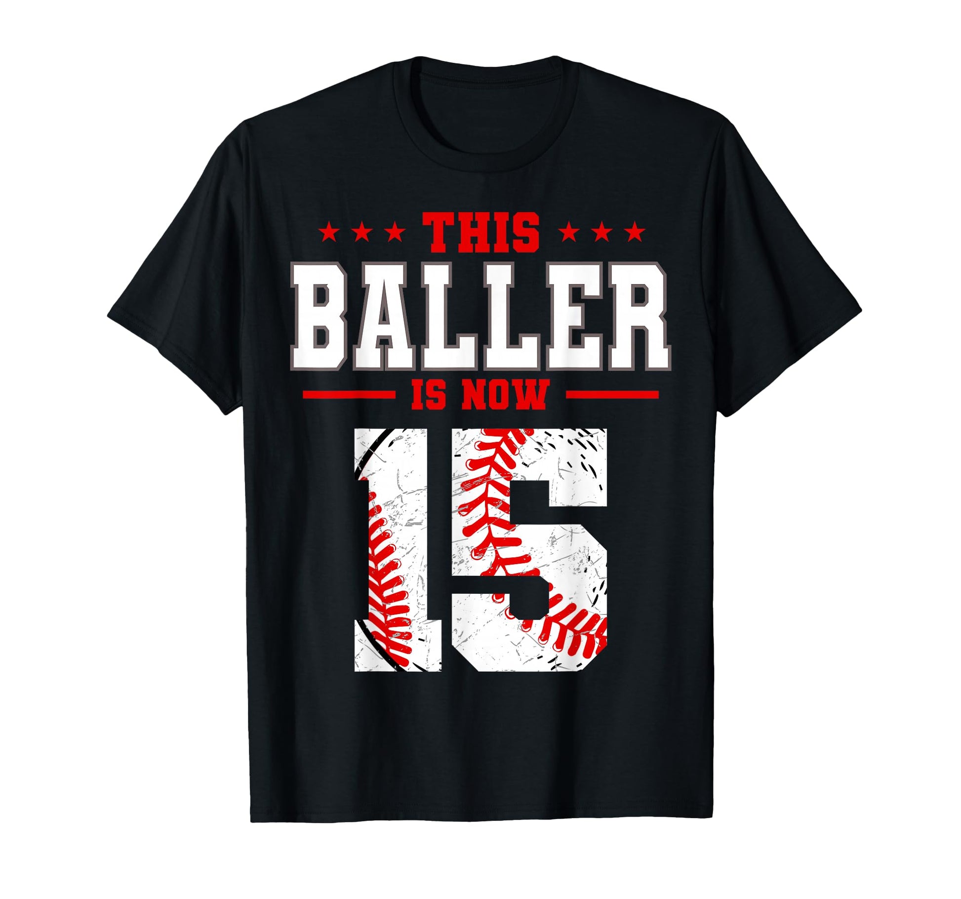 This Baller Is Now 15 Birthday T-Shirt - Novelty Apparel for Adults - T-Shirt, Sweatshirt, Hoodie