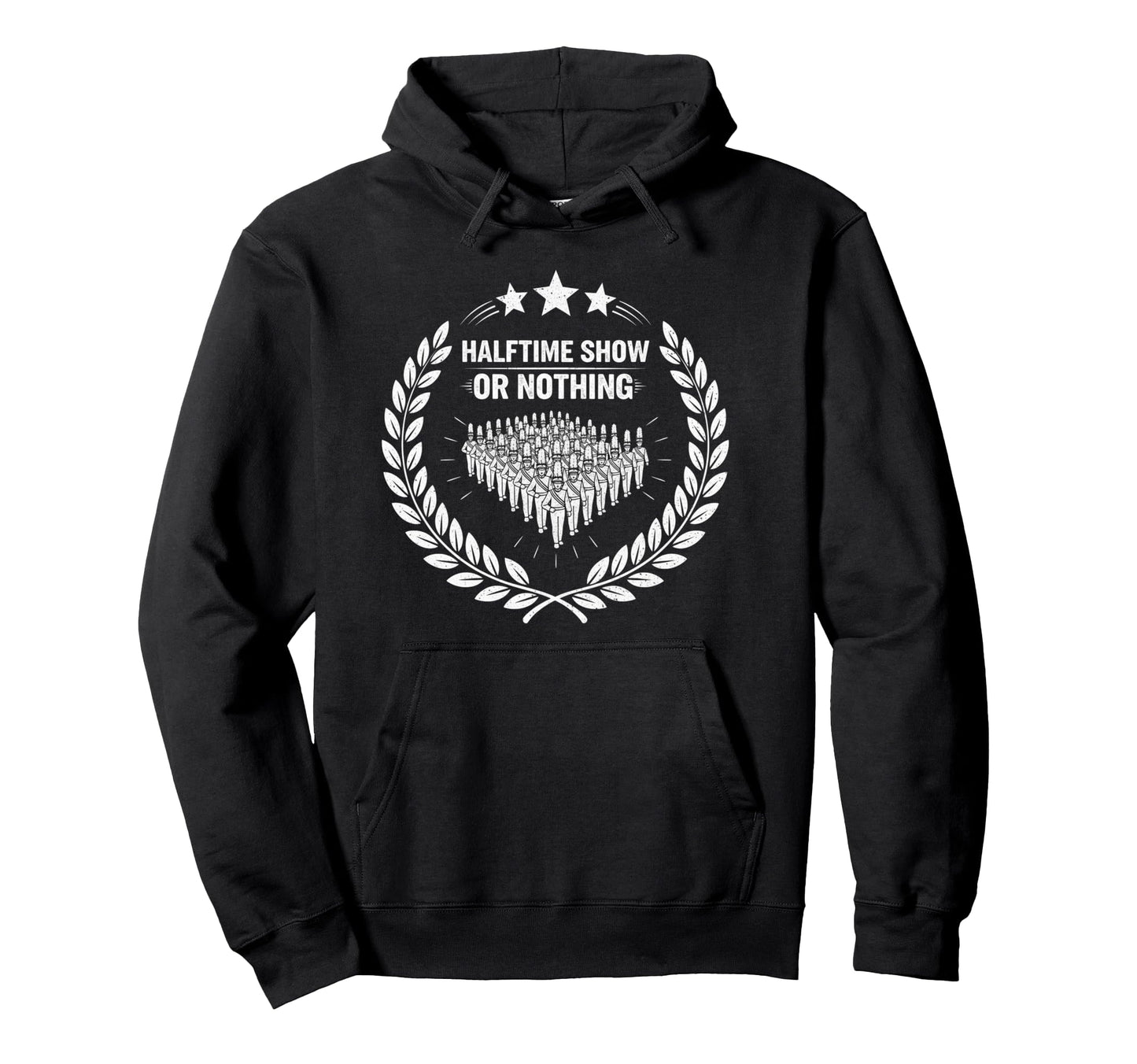 Halftime Show Or Nothing Marching Band Hoodie - Graphic Print for Adults - T-Shirt, Sweatshirt, Hoodie