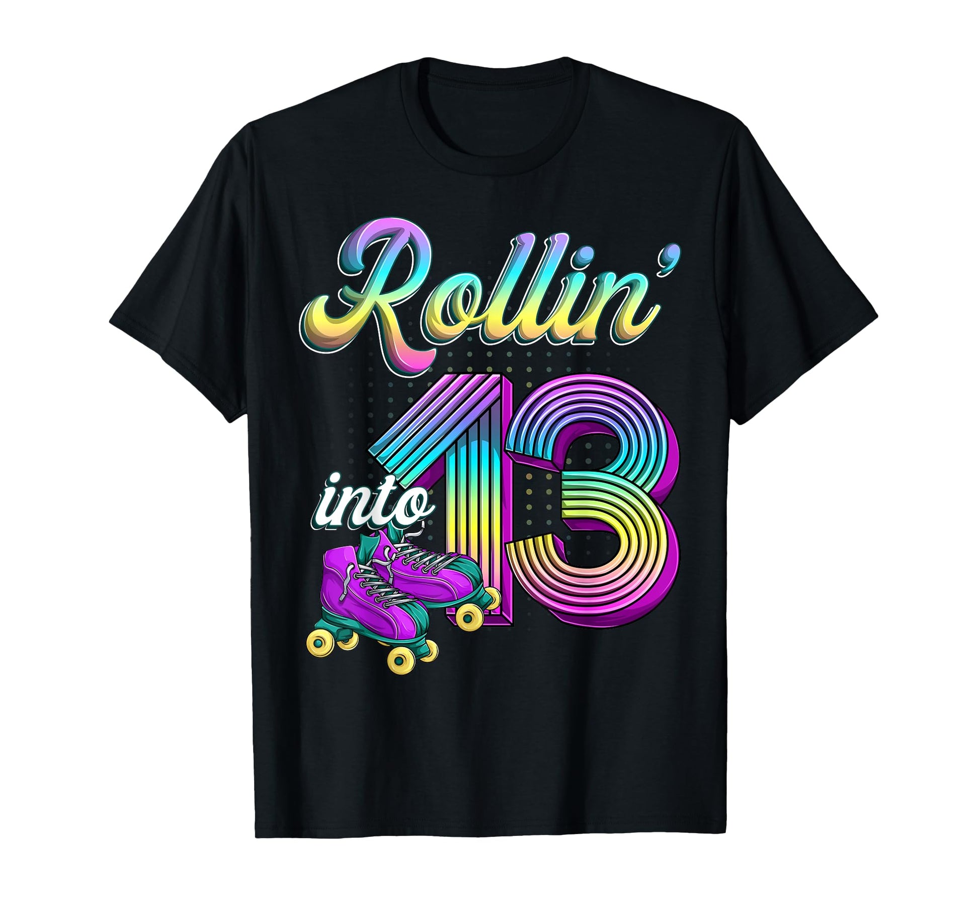 Rolling Into 13 Roller Skates 13Th T-Shirt - Streetwear Style for Adults - T-Shirt, Sweatshirt, Hoodie