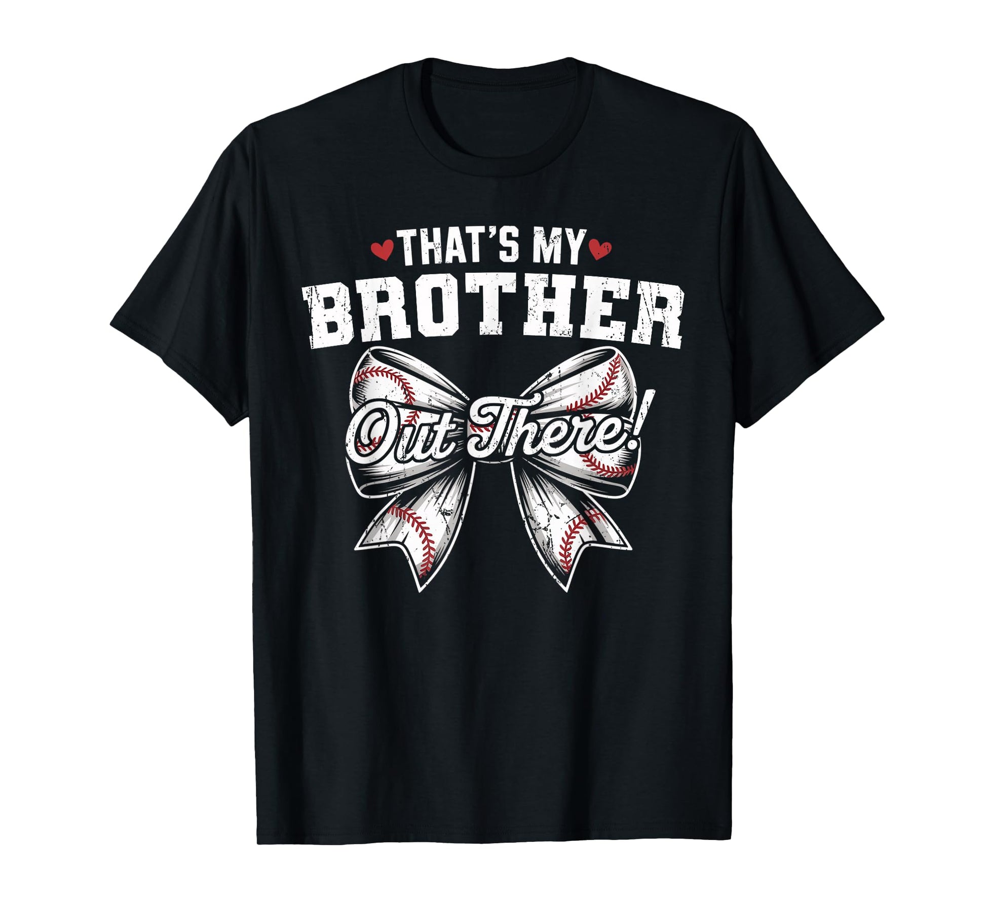 Thats My Brother Out There T-Shirt - Casual Everyday Wear Men Women - T-Shirt, Sweatshirt, Hoodie
