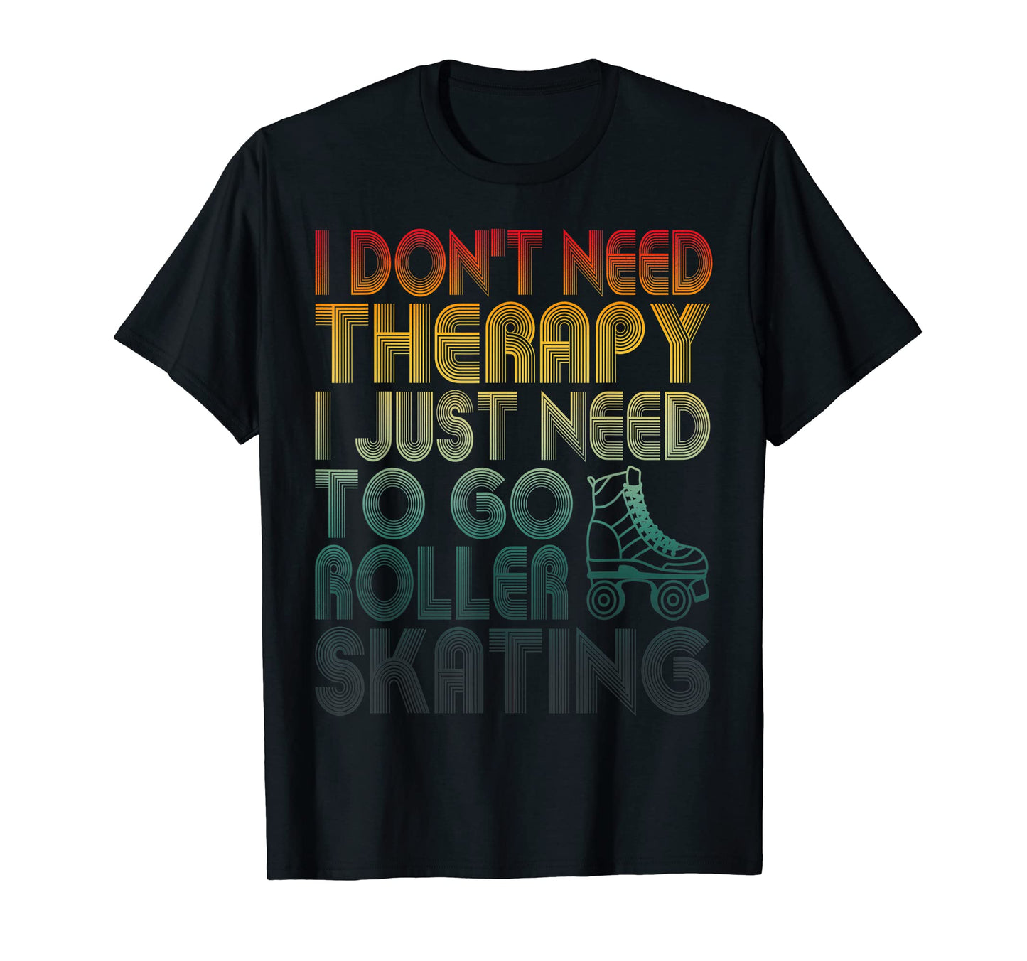 I Dont Need Therapy I Just Need To T-Shirt - Aesthetic Graphic Men Women - T-Shirt, Sweatshirt, Hoodie