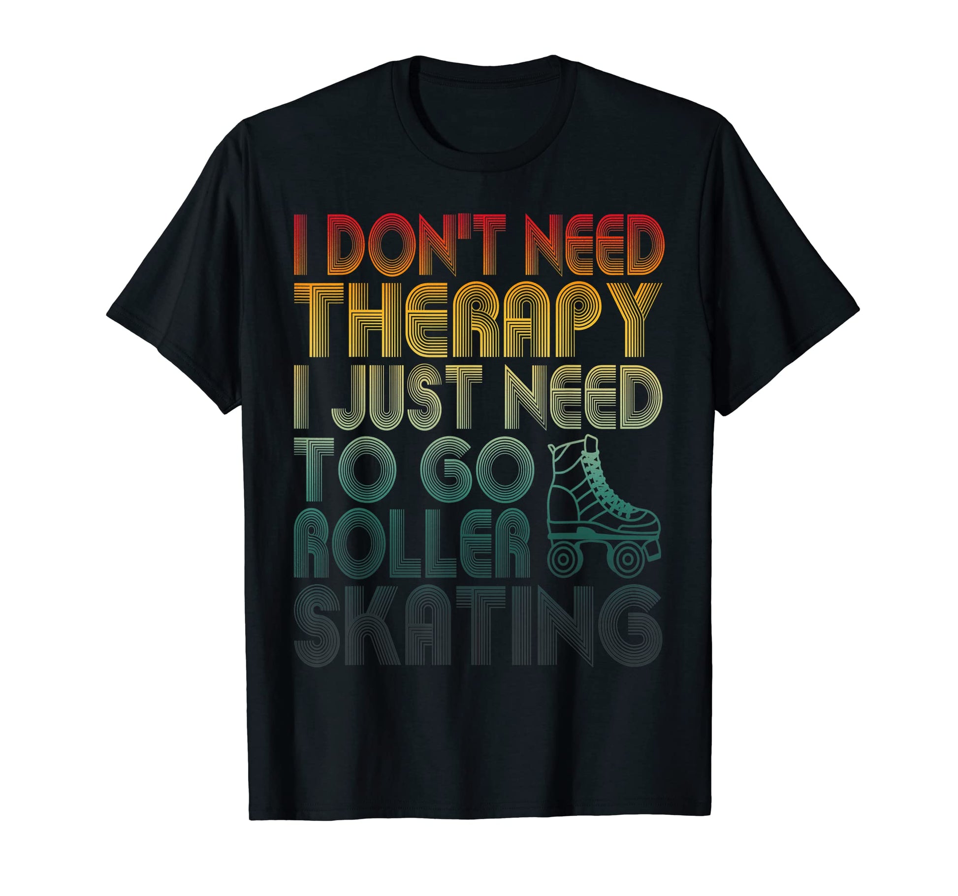 I Dont Need Therapy I Just Need To T-Shirt - Aesthetic Graphic Men Women - T-Shirt, Sweatshirt, Hoodie