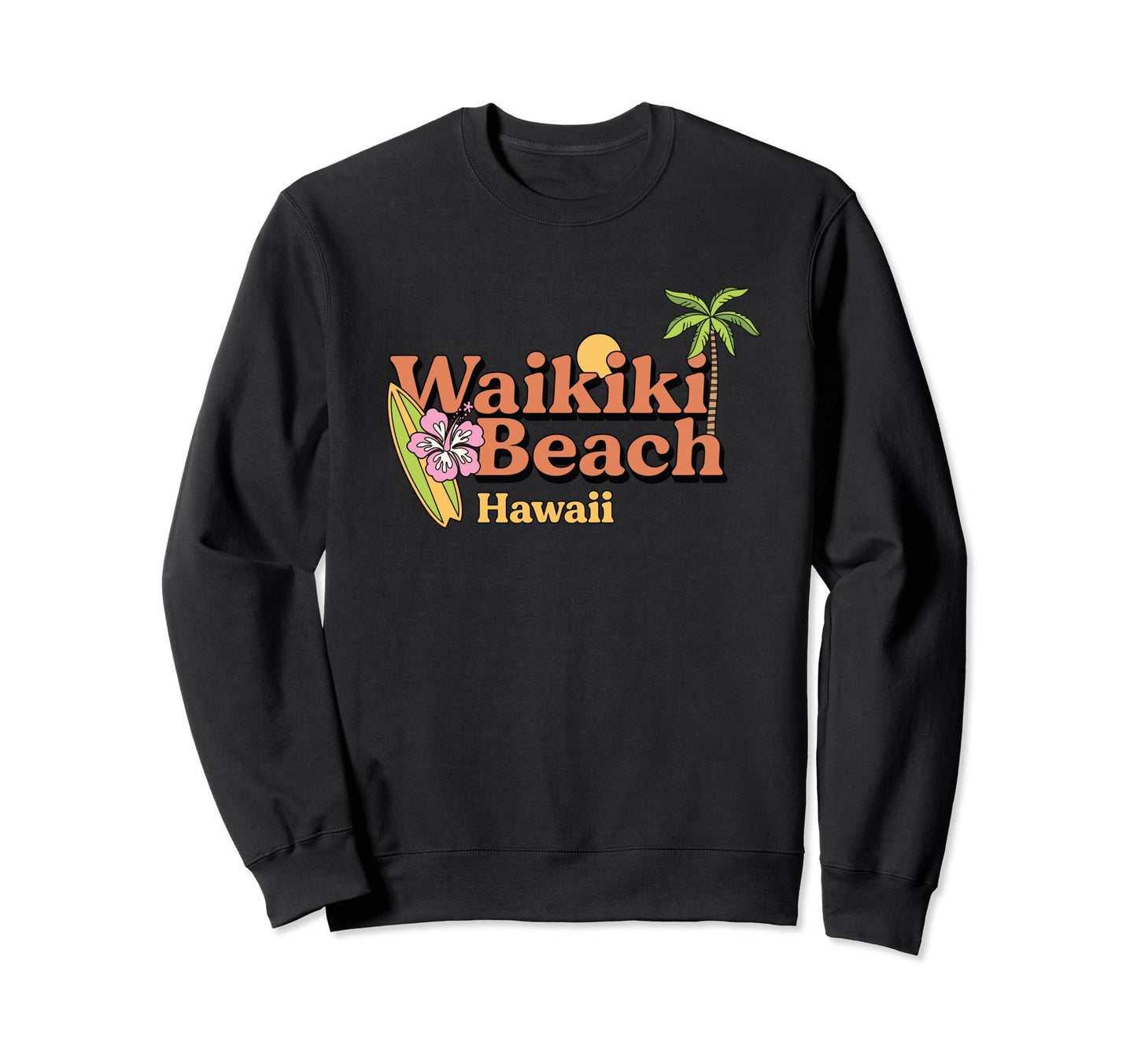 Waikiki Typography Hawaii Surfing Sweatshirt - Trendy Graphic Men Women - T-Shirt, Sweatshirt, Hoodie
