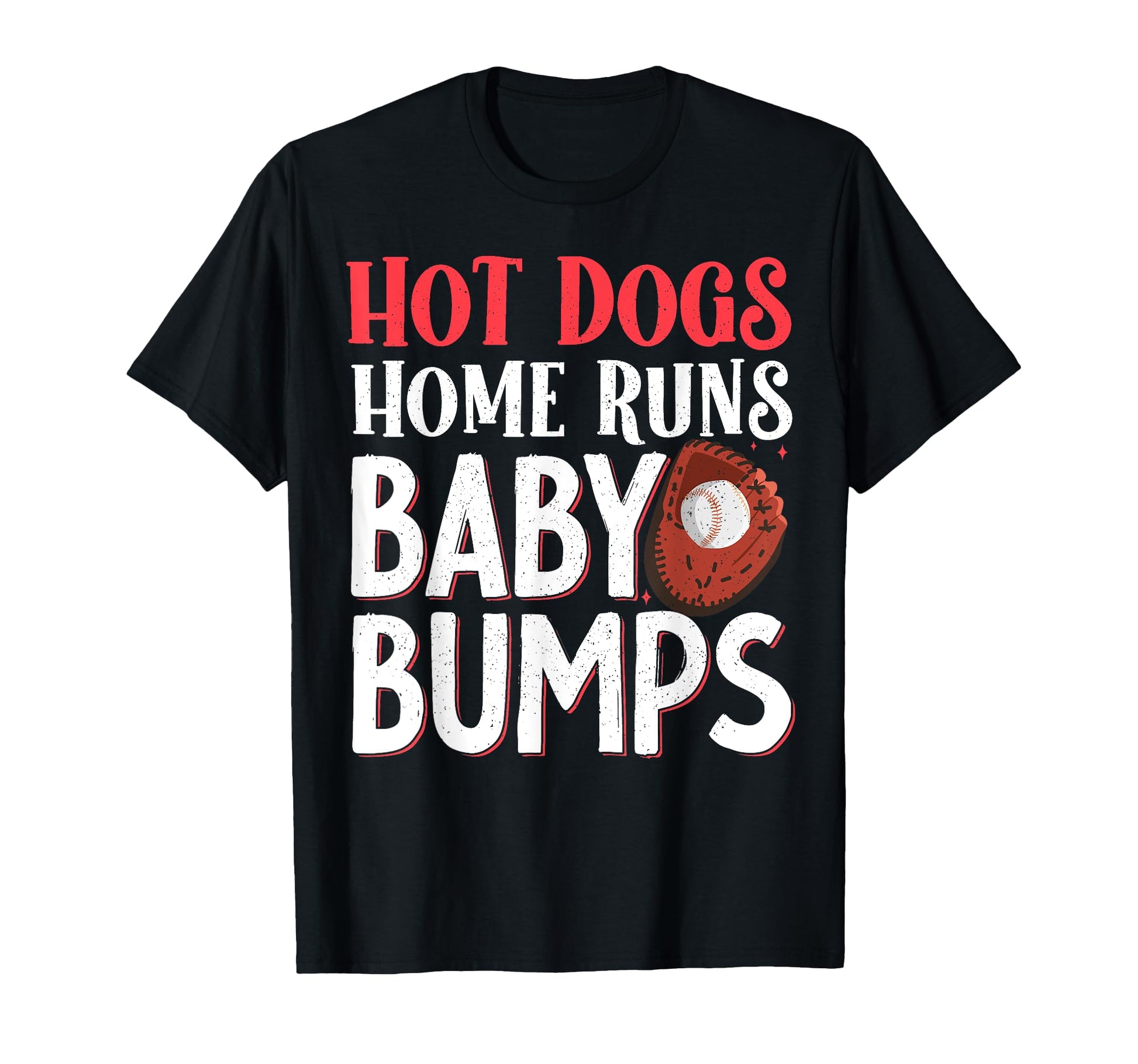 Hot Dogs Home Runs Bumps T-Shirt - Graphic Print for Adults - T-Shirt, Sweatshirt, Hoodie
