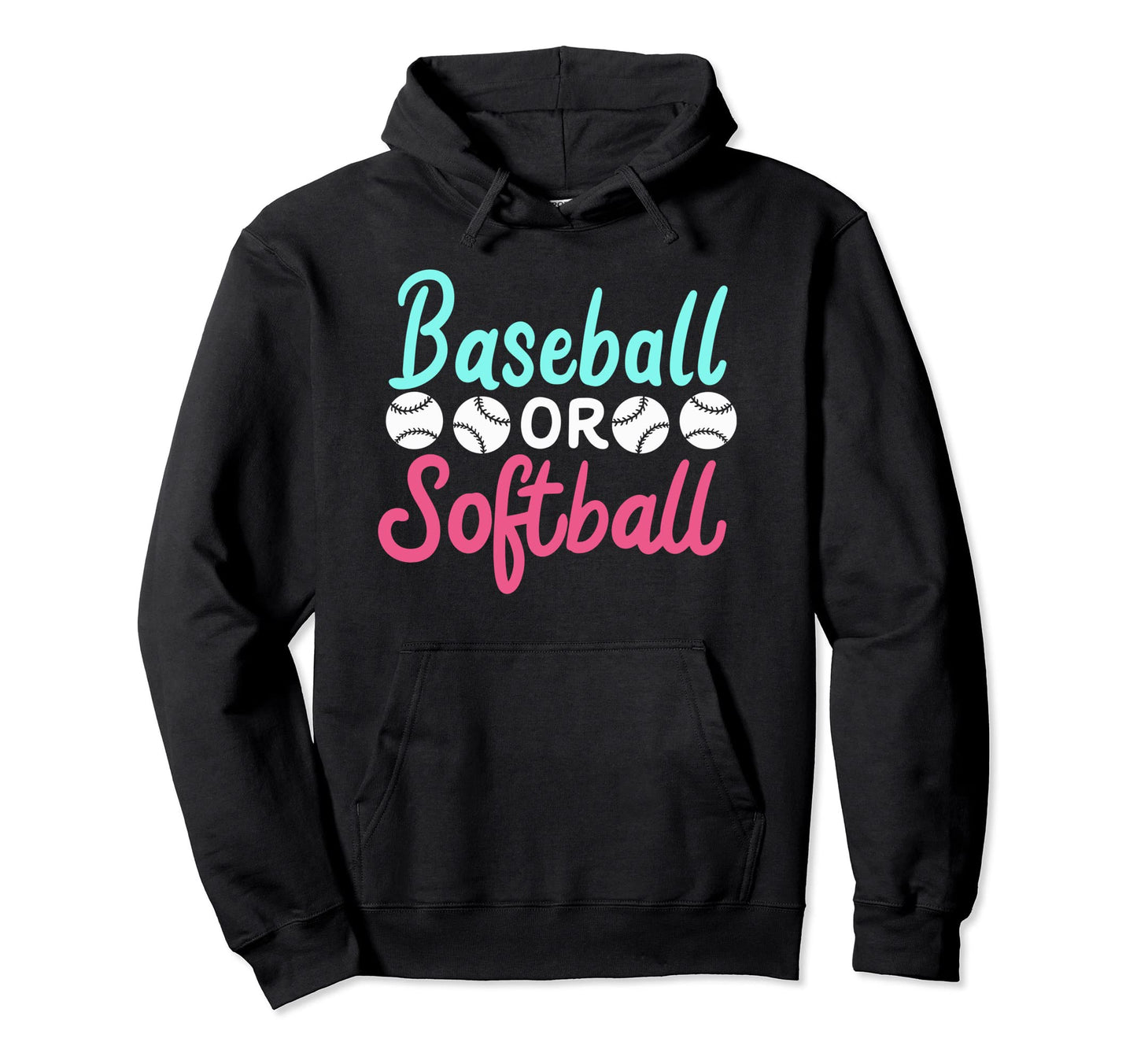 Baseball Or Softball I Funny Gender Hoodie - Casual Everyday Wear Unisex - T-Shirt, Sweatshirt, Hoodie