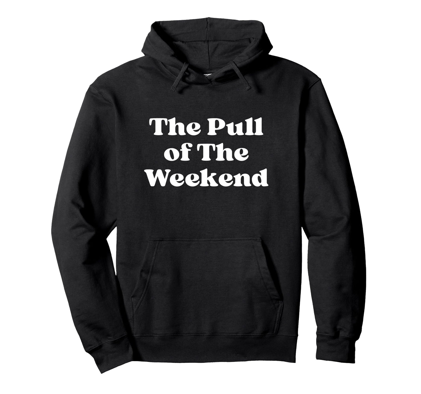 Pull Weekend White Typography Hoodie - Trendy Graphic Men Women - T-Shirt, Sweatshirt, Hoodie
