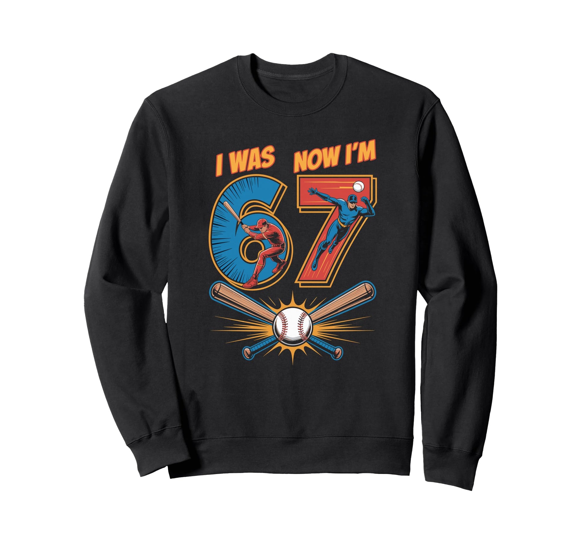 I Was Six Now I Am Seven Sweatshirt - Casual Everyday Wear for Adults - T-Shirt, Sweatshirt, Hoodie