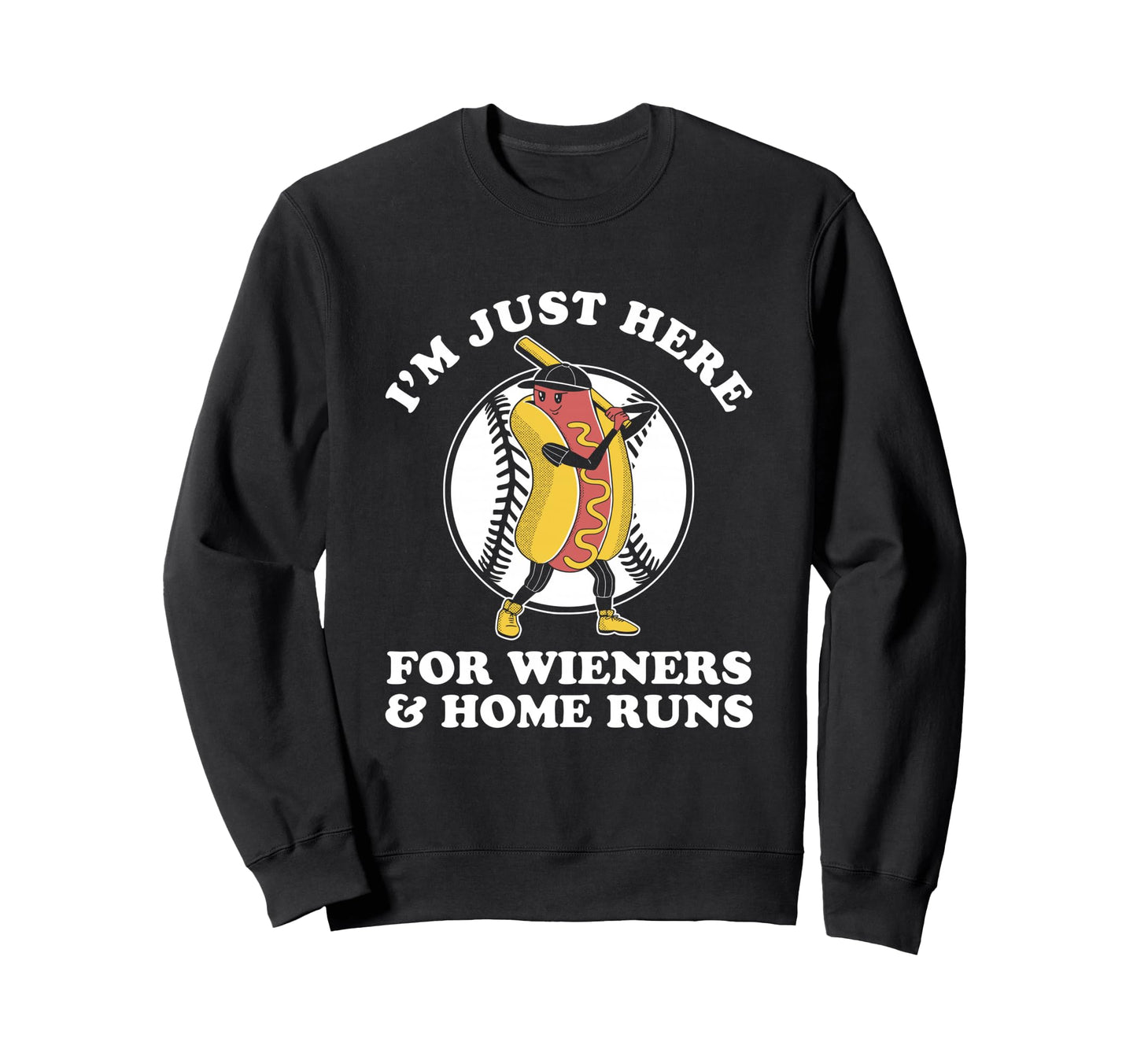 Funny Baseball Wieners Home Runs Sweatshirt - Novelty Apparel Unisex - T-Shirt, Sweatshirt, Hoodie