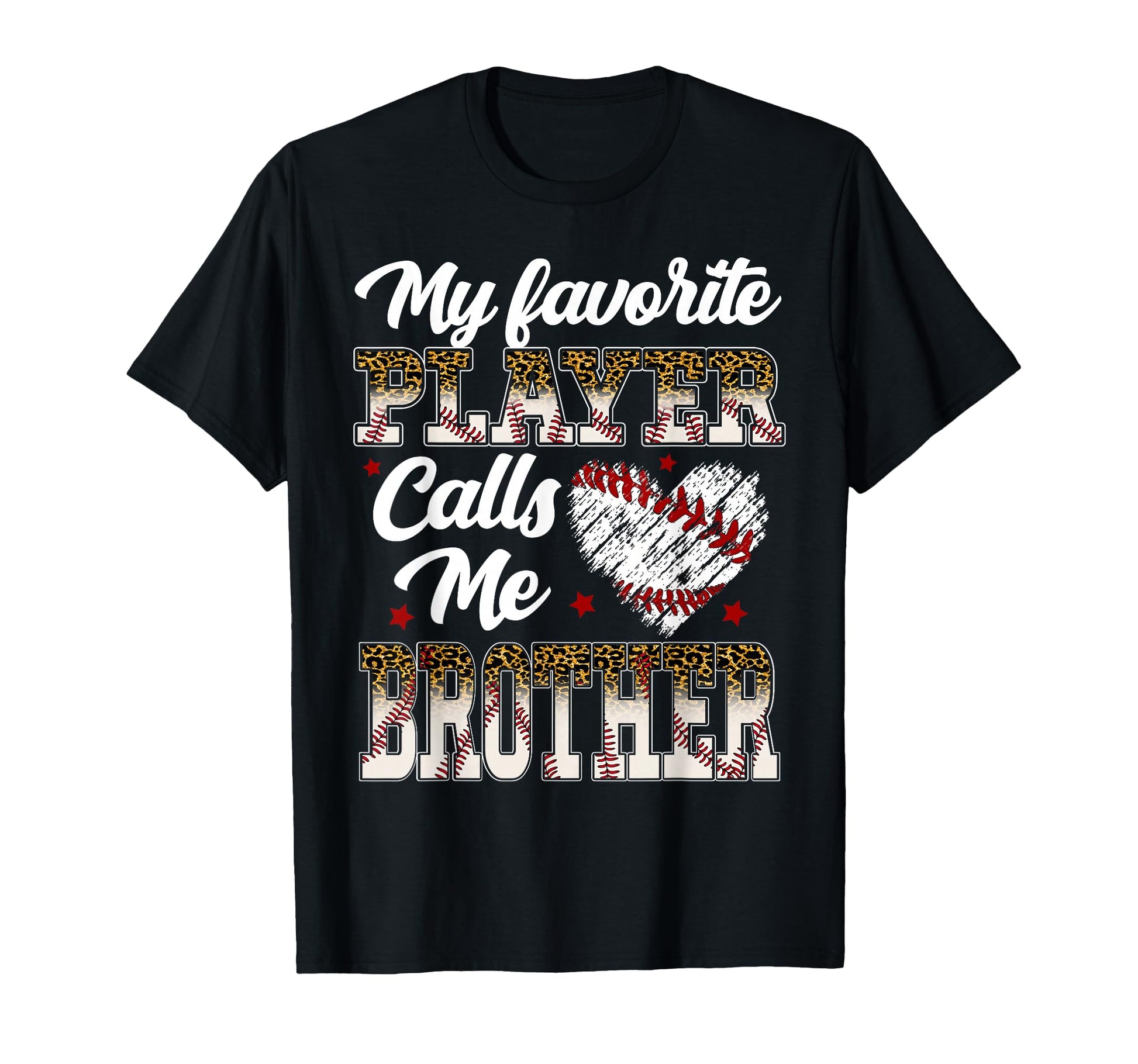 My Favorite Player Calls Me Brother T-Shirt - Casual Everyday Wear Unisex - T-Shirt, Sweatshirt, Hoodie