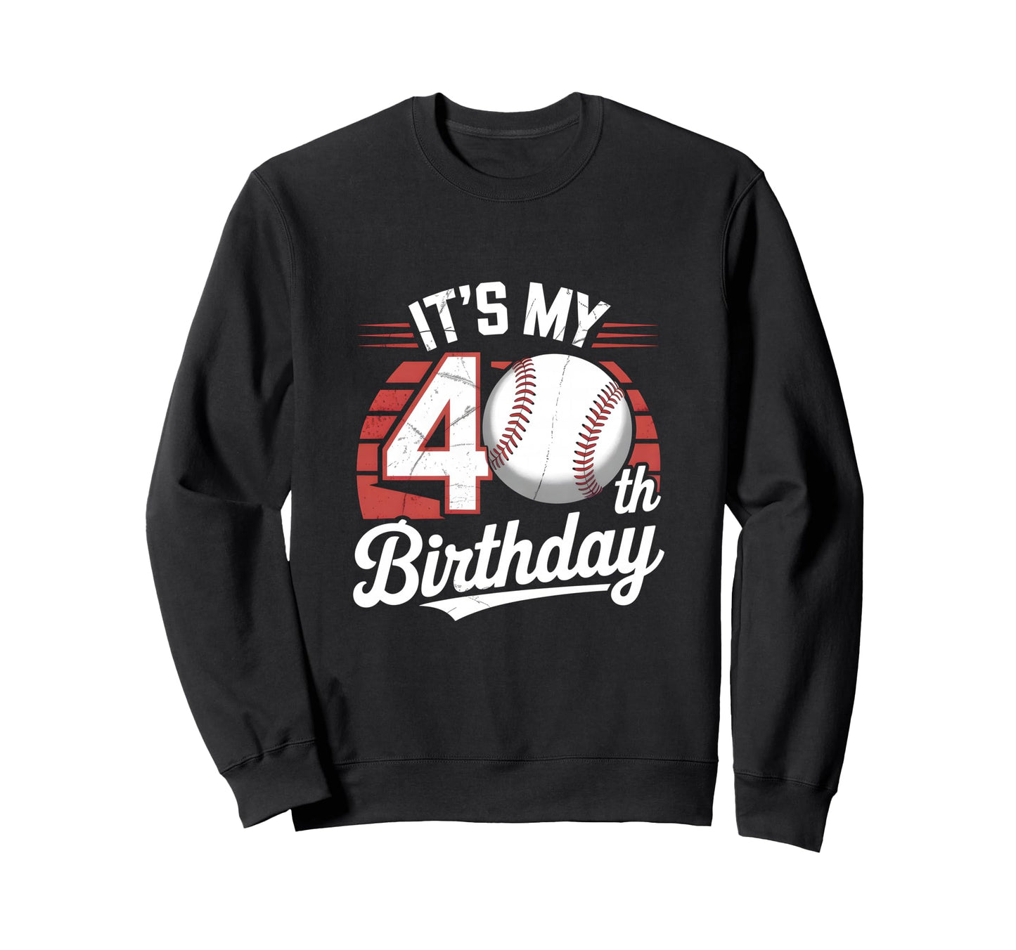 40Th Birthday Baseball Party Sports Sweatshirt - Fun Novelty Design Unisex - T-Shirt, Sweatshirt, Hoodie