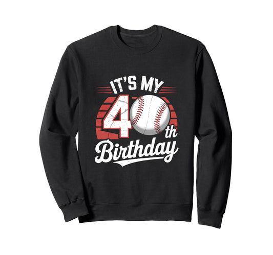 40Th Birthday Baseball Party Sports Sweatshirt - Fun Novelty Design Unisex - T-Shirt, Sweatshirt, Hoodie