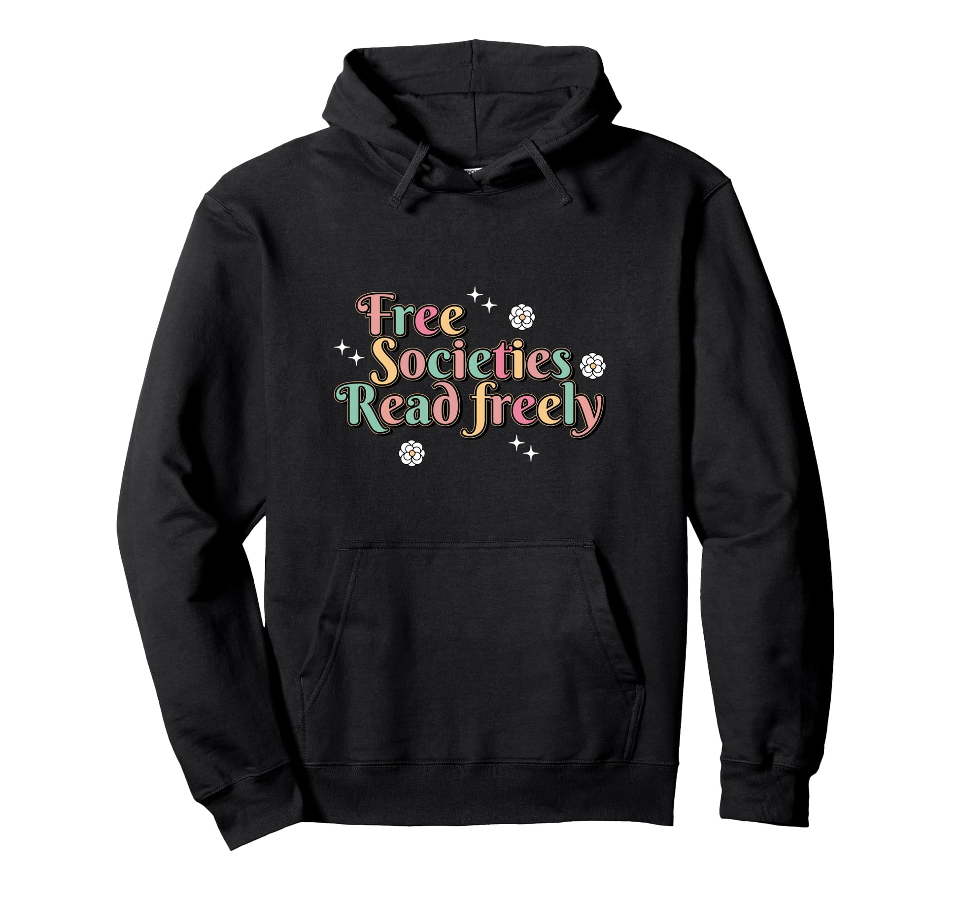 Free Societies Read Freely Colorful Hoodie - Custom Art Print for Adults - T-Shirt, Sweatshirt, Hoodie
