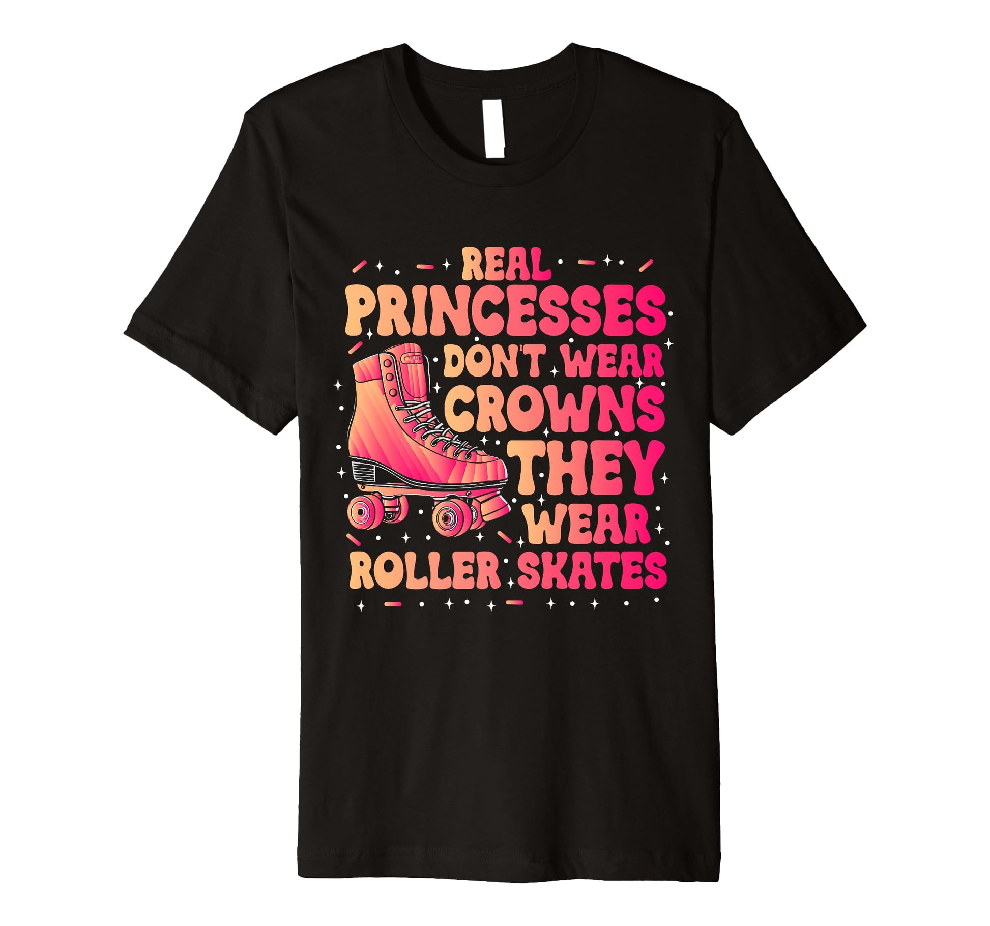 Roller Skater Skates Real Princesses T-Shirt - Streetwear Style Unisex - T-Shirt, Sweatshirt, Hoodie