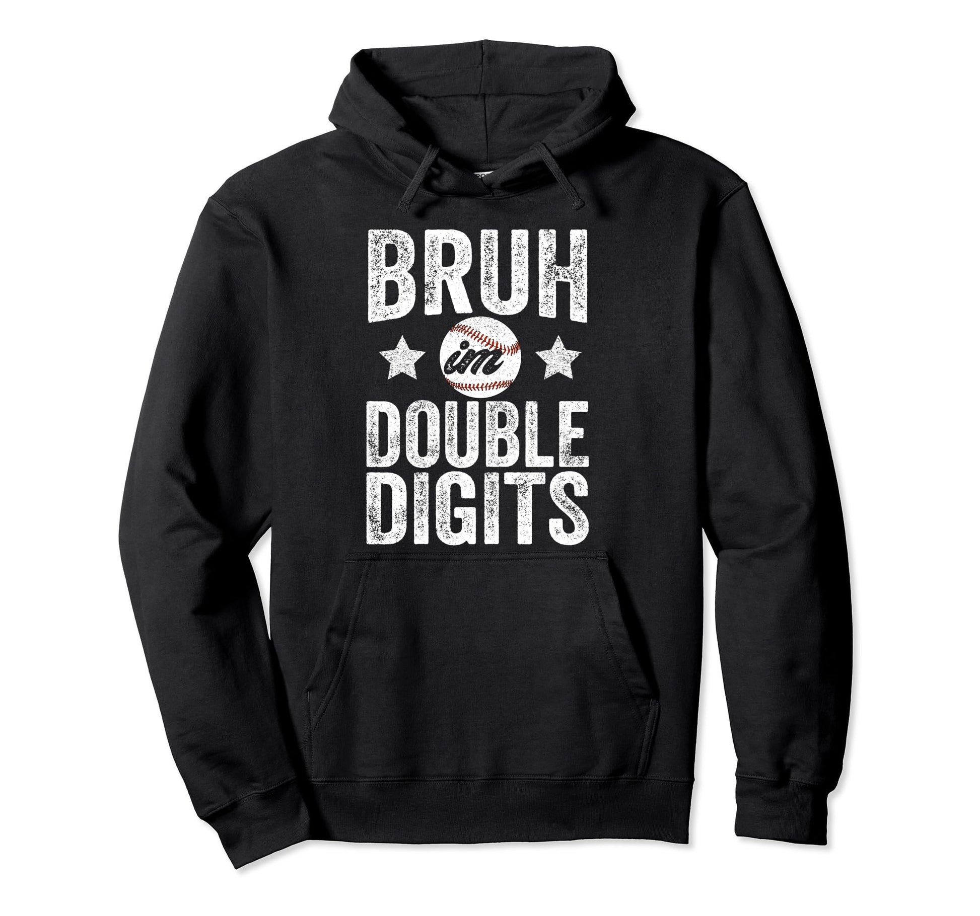 Bruh Im Double Digits 10 Year Old Hoodie - Fun Novelty Design Men Women - T-Shirt, Sweatshirt, Hoodie