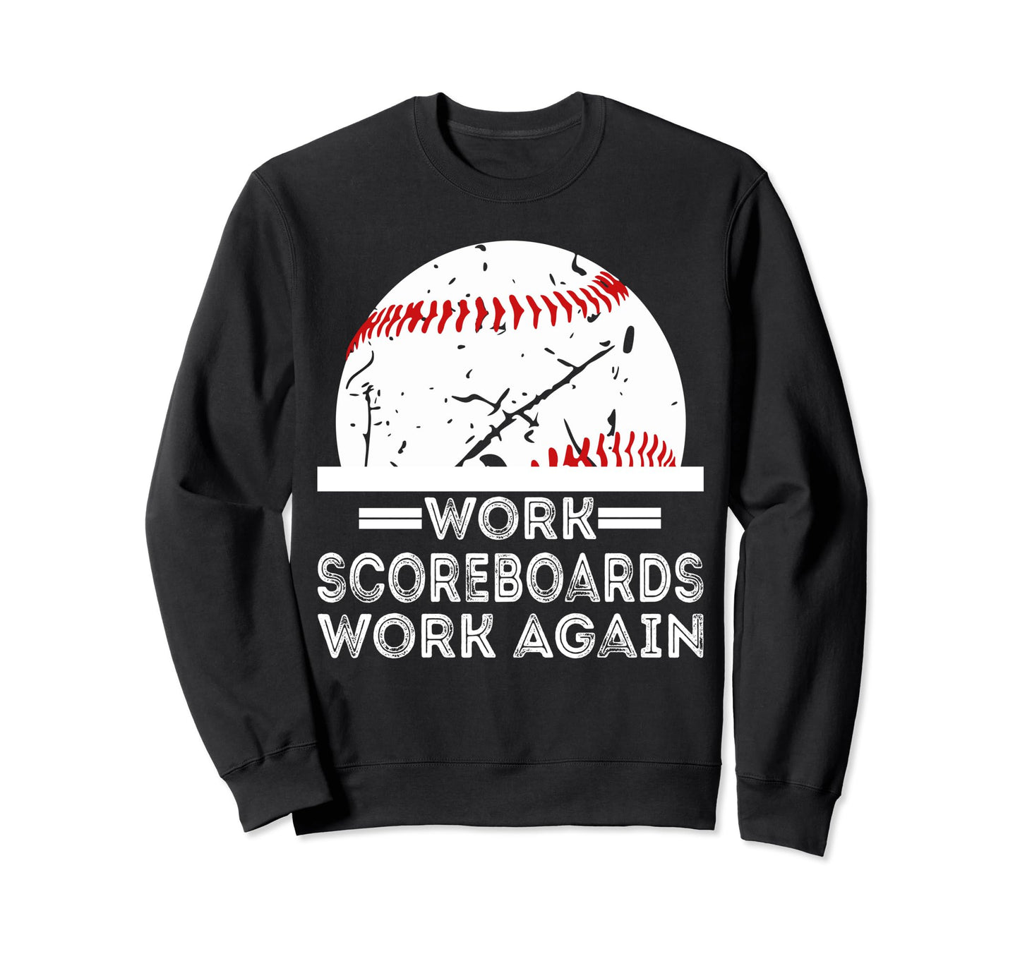 Make Scoreboards Work Again Baseball Sweatshirt - Minimalist Print Unisex - T-Shirt, Sweatshirt, Hoodie