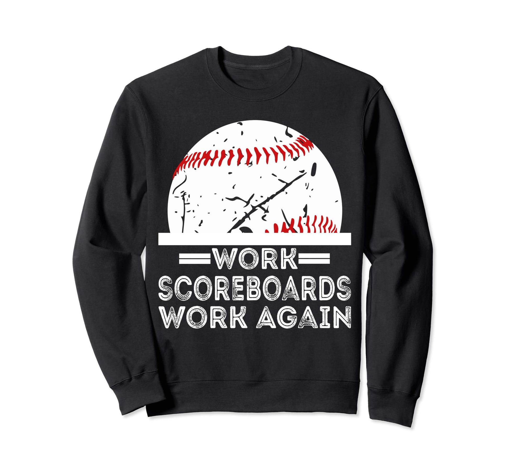 Make Scoreboards Work Again Baseball Sweatshirt - Minimalist Print Unisex - T-Shirt, Sweatshirt, Hoodie