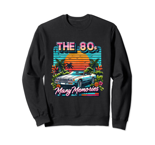80S Many Memories Synthwave Sweatshirt - Aesthetic Graphic Men Women - T-Shirt, Sweatshirt, Hoodie