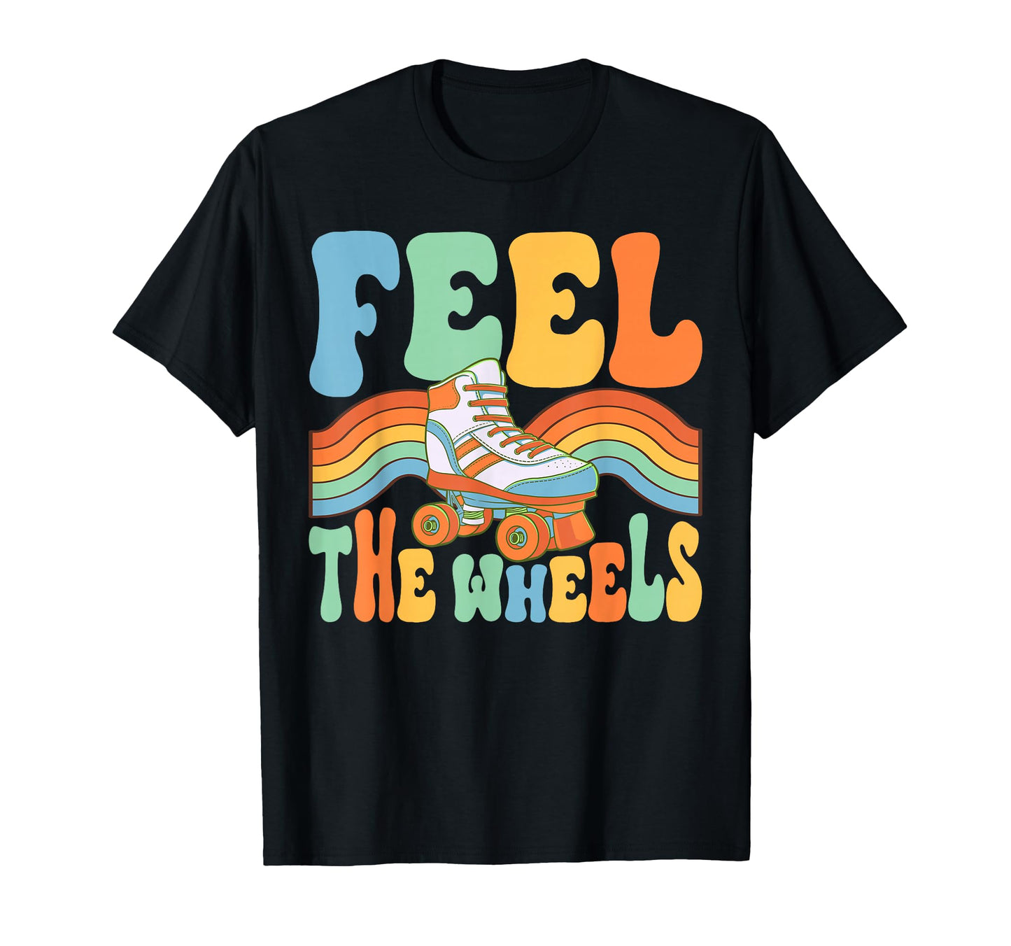 Roller Skating Feel Wheels Skate 70S T-Shirt - Aesthetic Graphic Men Women - T-Shirt, Sweatshirt, Hoodie