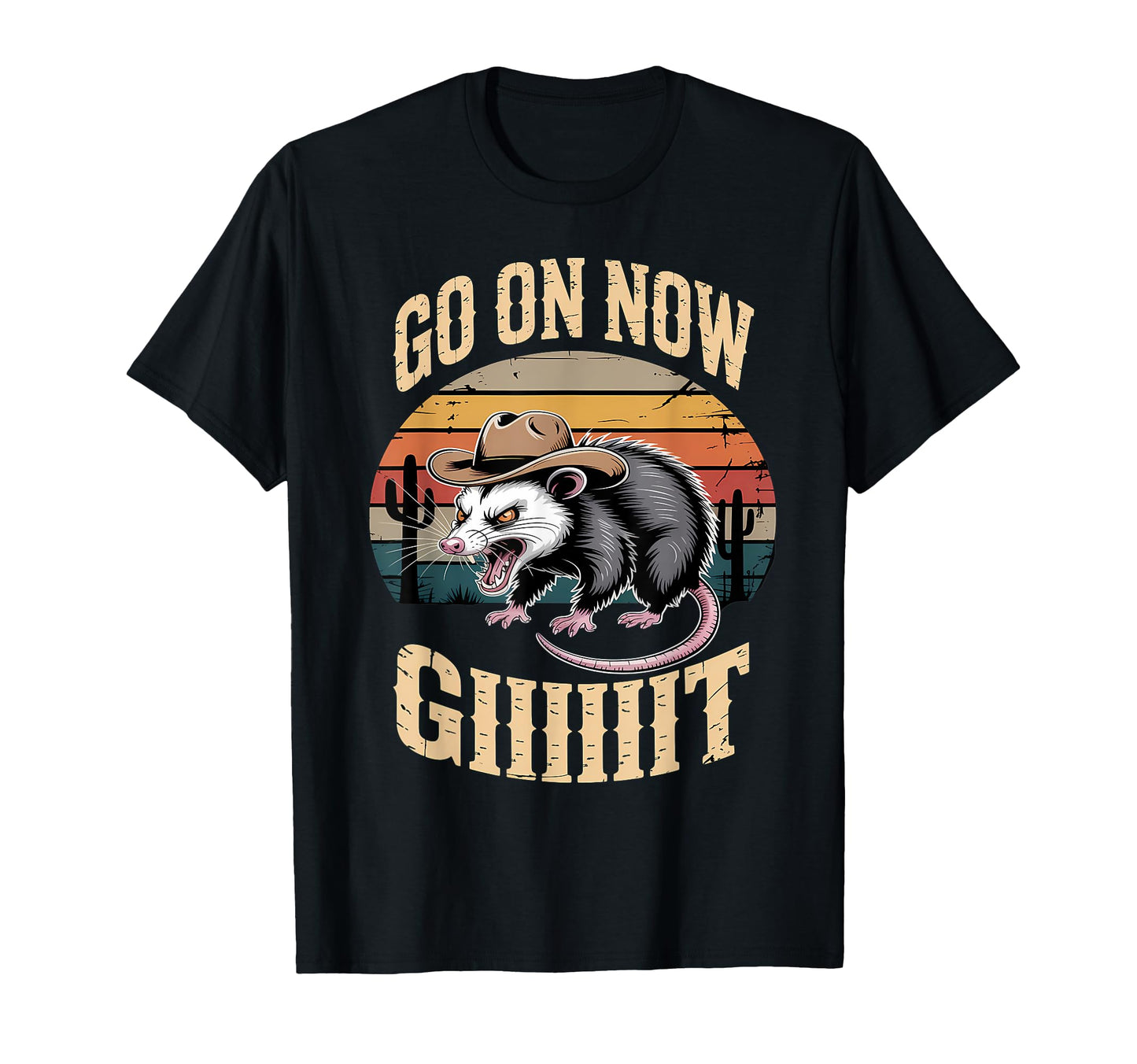 Go Now Git Western Country Possum T-Shirt - Casual Everyday Wear Unisex - T-Shirt, Sweatshirt, Hoodie