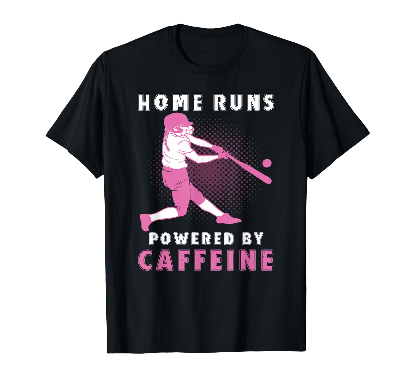 Home Runs Powered Caffeine Softball T-Shirt - Novelty Apparel for Adults - T-Shirt, Sweatshirt, Hoodie