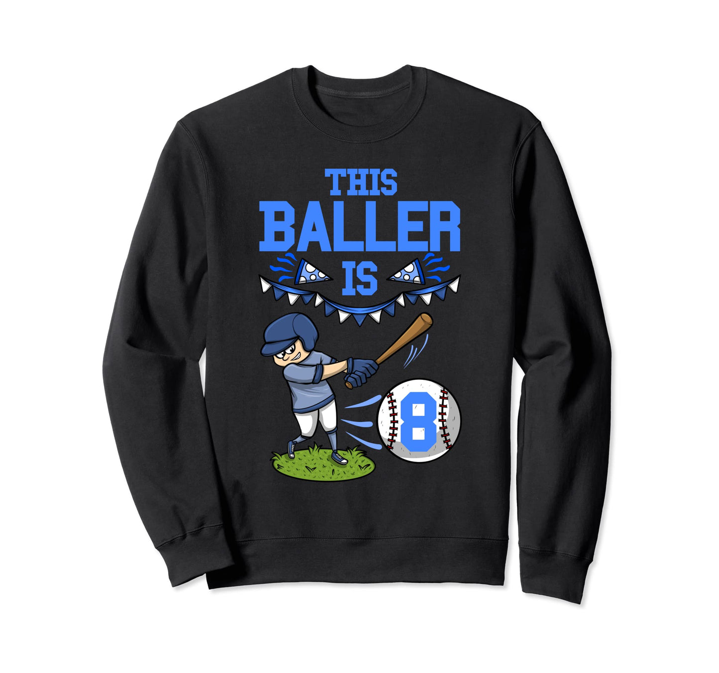 Baseball Player This Baller Is 8 Sweatshirt - Unique Graphic for Adults - T-Shirt, Sweatshirt, Hoodie