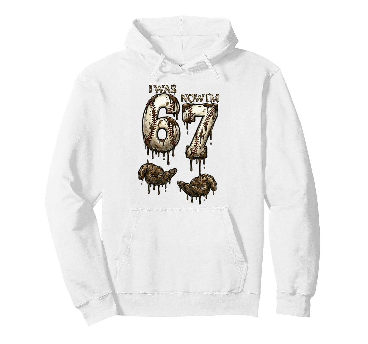 I Was 6 Now Im 7 Funny Baseball 6 7 Hoodie - Trendy Graphic for Adults - T-Shirt, Sweatshirt, Hoodie
