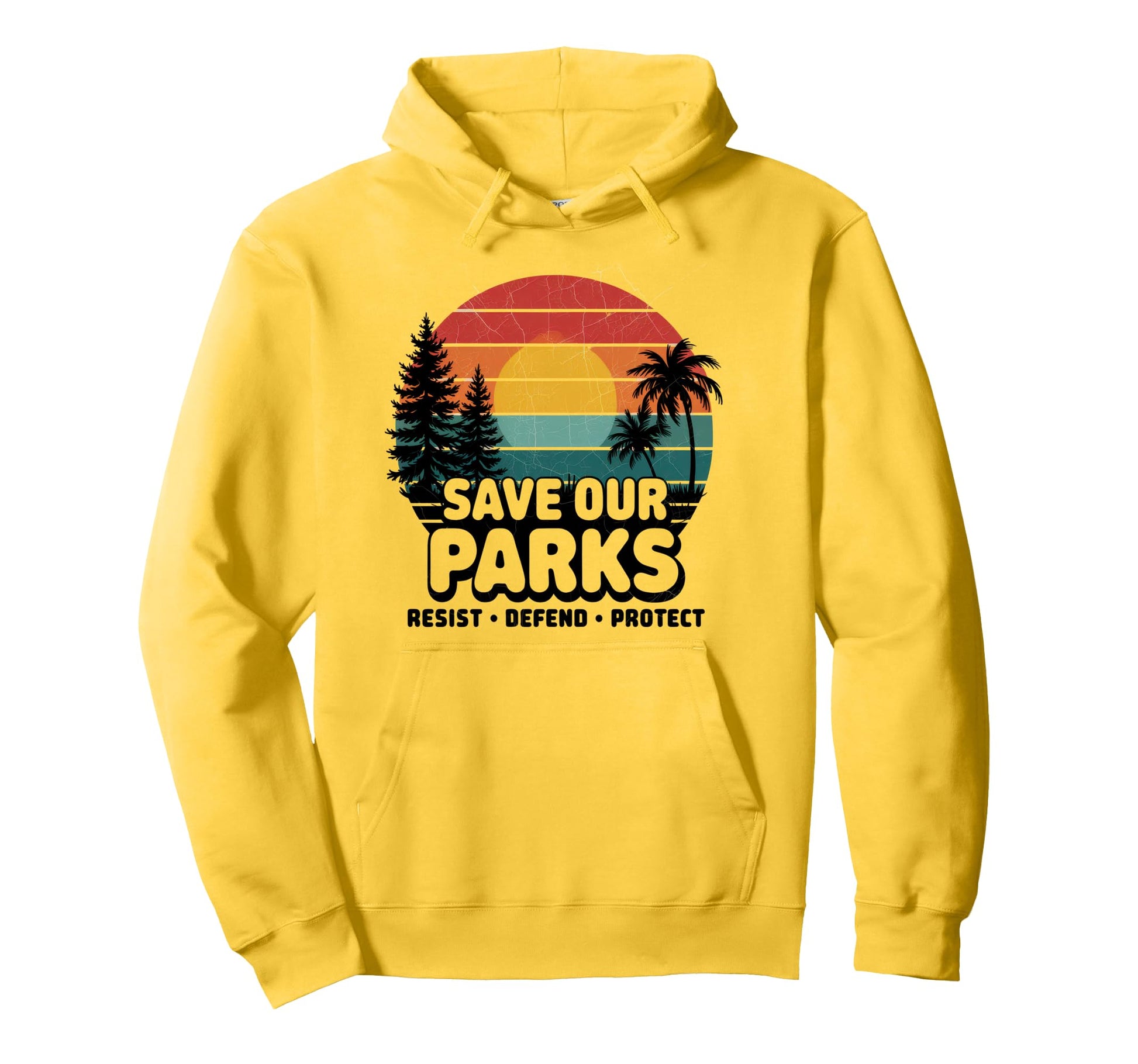 Save Our Parks Protect National Hoodie - Casual Everyday Wear Men Women - T-Shirt, Sweatshirt, Hoodie