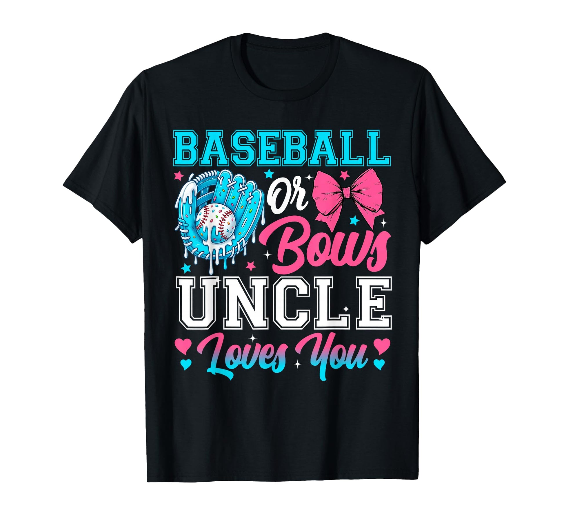 Baseball Or Bows Uncle Loves You T-Shirt - Novelty Apparel Men Women - T-Shirt, Sweatshirt, Hoodie
