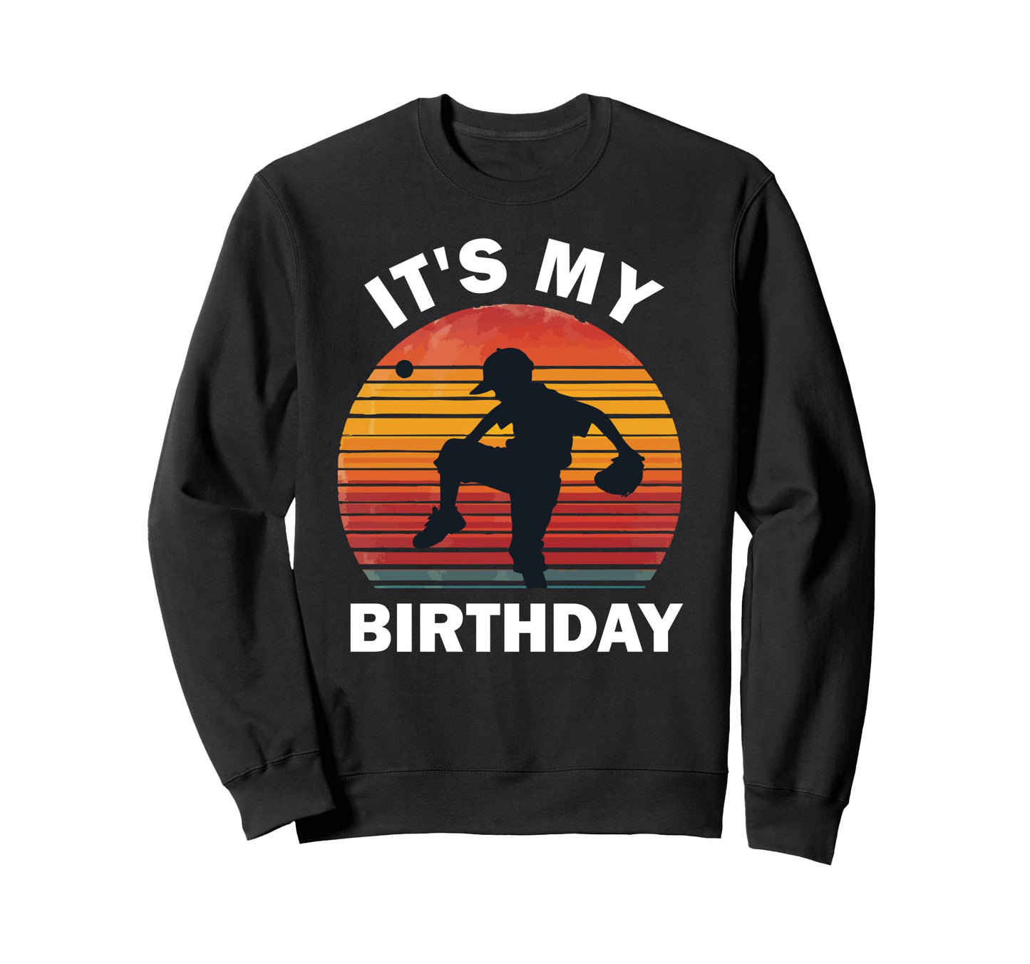 Its My Birthday Baseball Birthday Sweatshirt - Trendy Graphic for Adults - T-Shirt, Sweatshirt, Hoodie