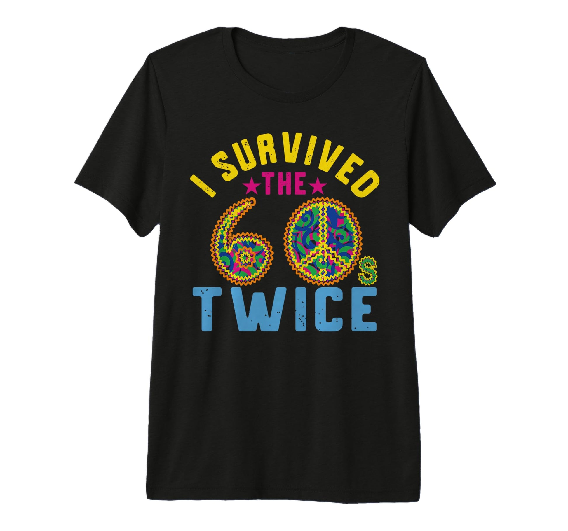 I Survived Sixties 60S Twice T-Shirt - Aesthetic Graphic for Adults - T-Shirt, Sweatshirt, Hoodie