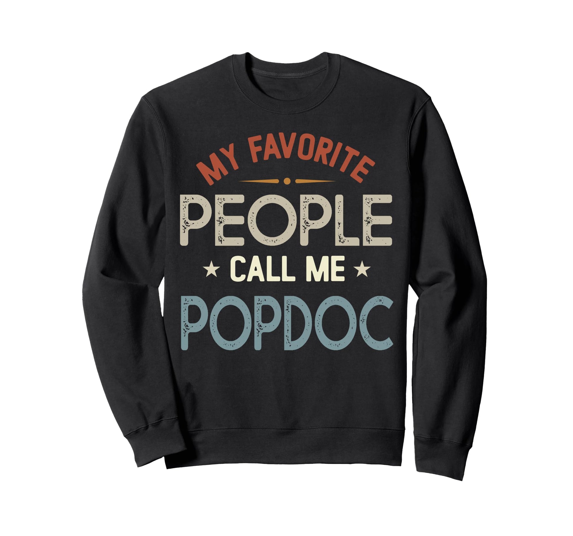 My Favorite People Call Me Popdoc Sweatshirt - Trendy Graphic for Adults - T-Shirt, Sweatshirt, Hoodie