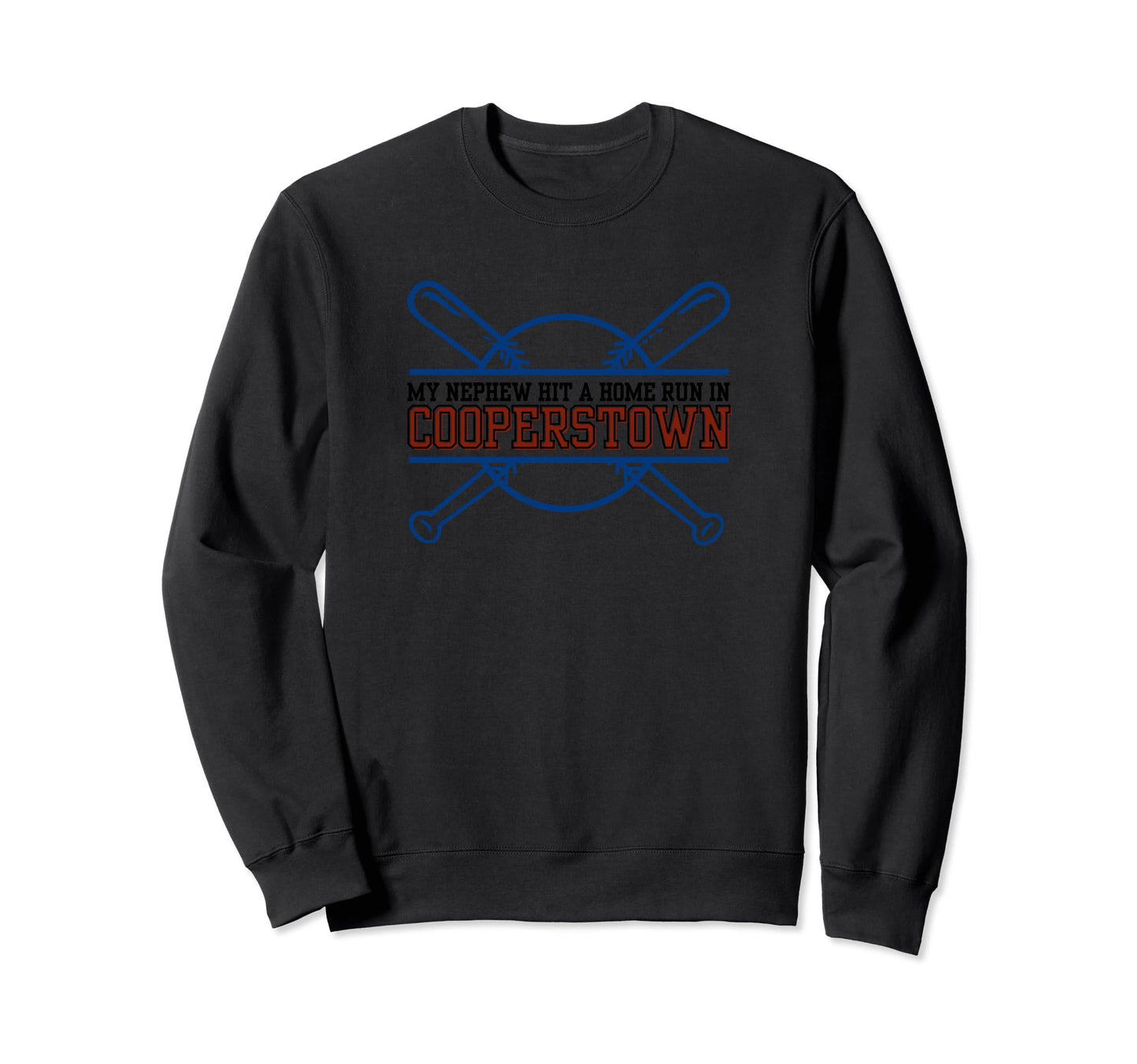 Cooperstown Nephew Hit Homerun Sweatshirt - Graphic Print Men Women - T-Shirt, Sweatshirt, Hoodie