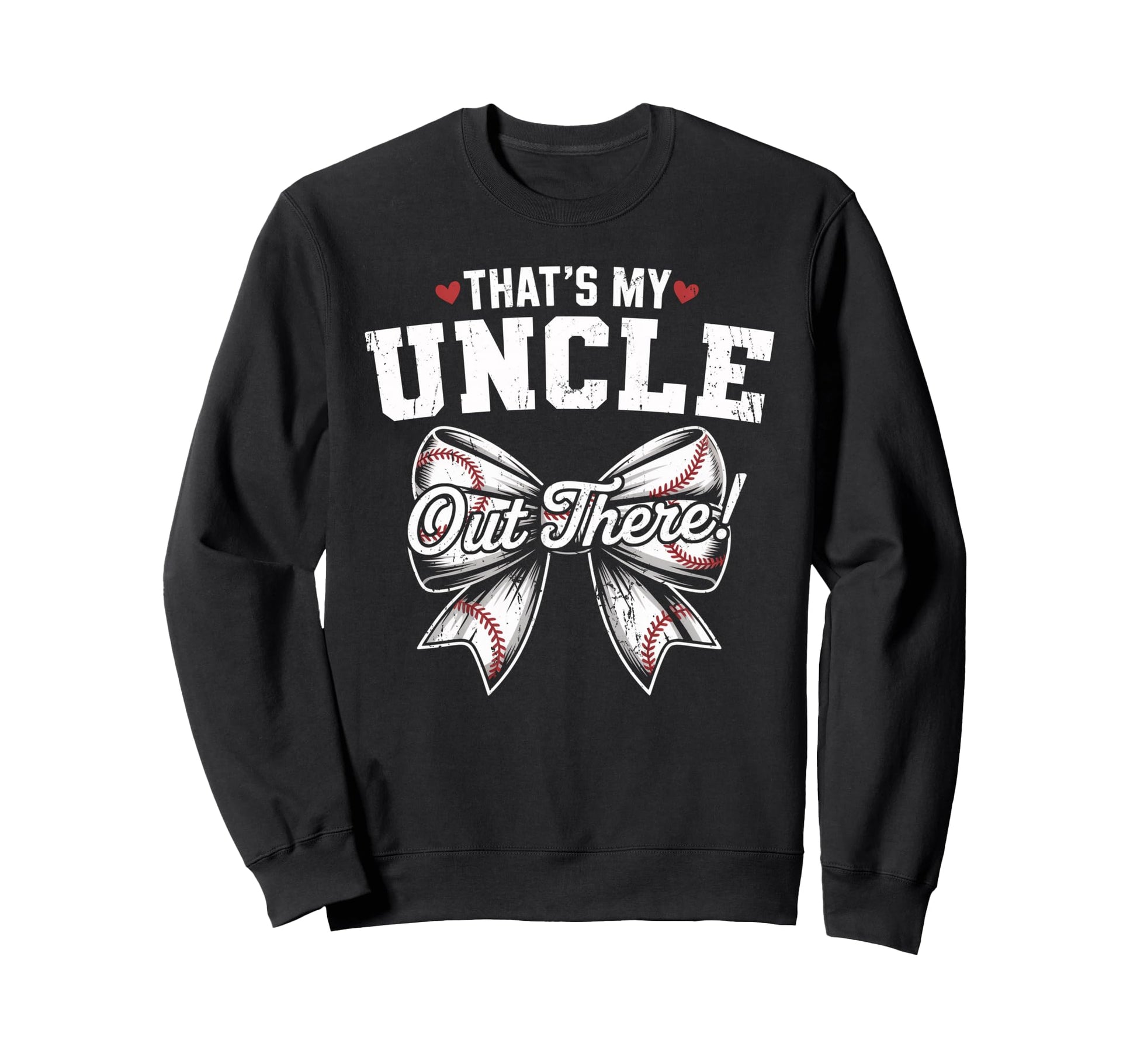 Thats My Uncle Out There Baseball Sweatshirt - Minimalist Print for Adults - T-Shirt, Sweatshirt, Hoodie