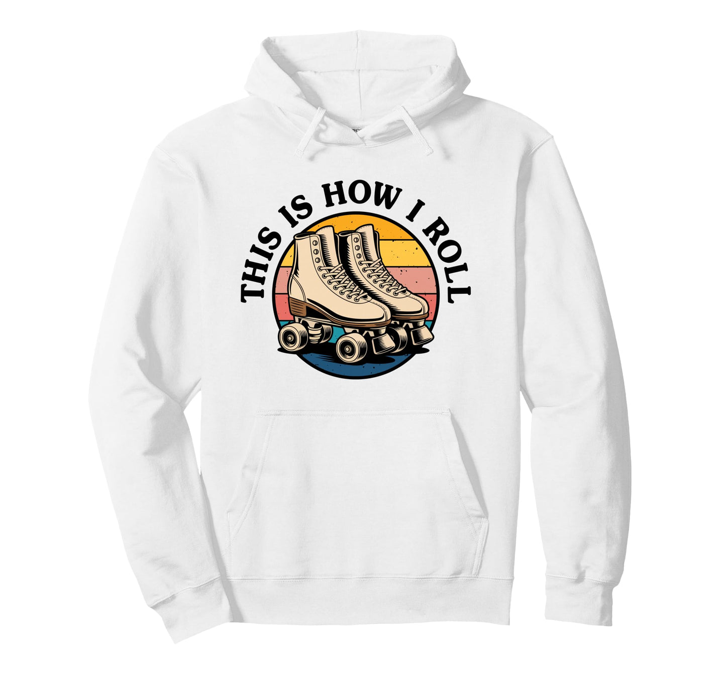 Roller Skating This Is How I Roll Skater Hoodie - Aesthetic Graphic Unisex - T-Shirt, Sweatshirt, Hoodie